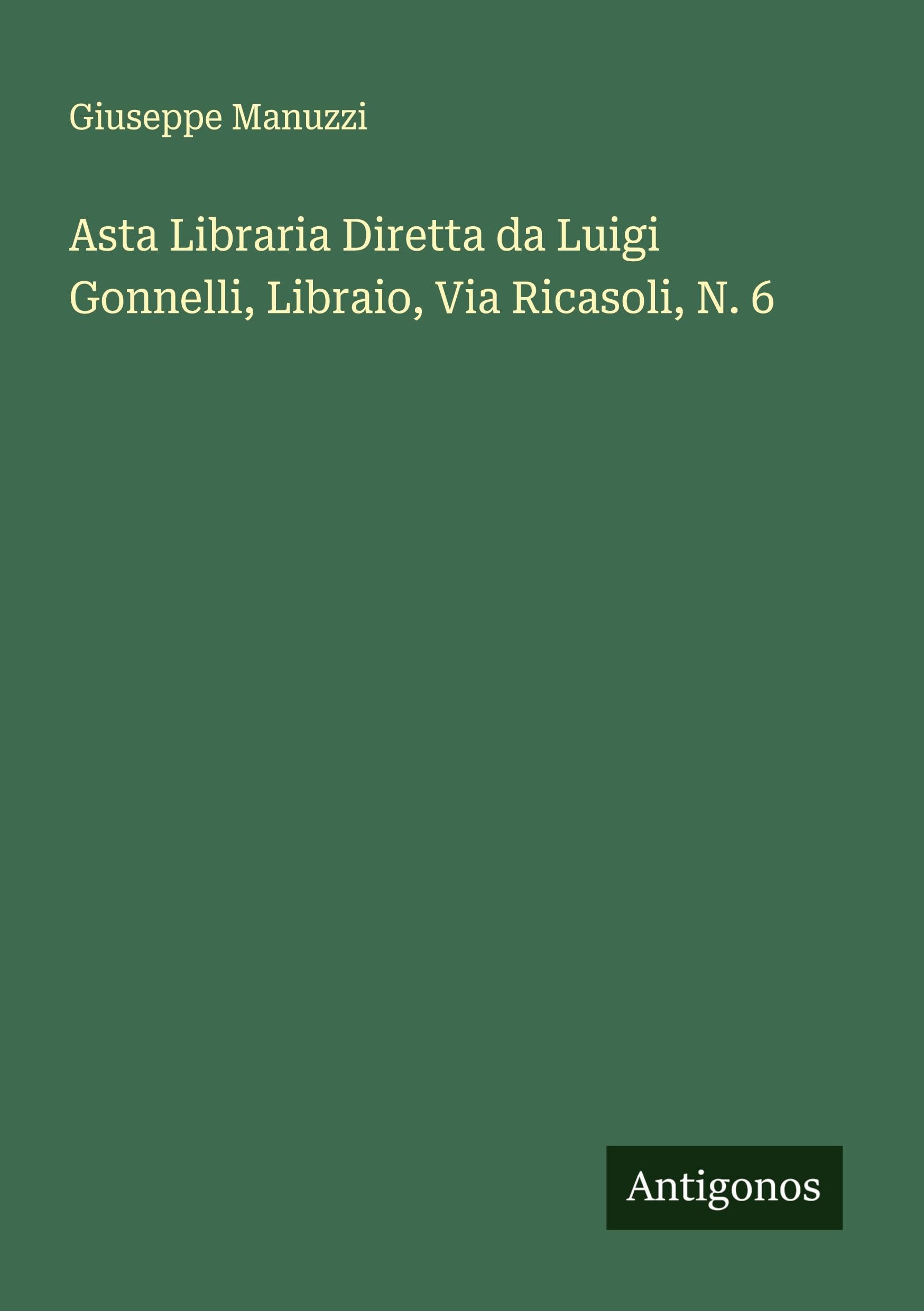 Asta Libraria Diretta da Luigi Gonnelli, Libraio, Via Ricasoli, N. 6 Classics