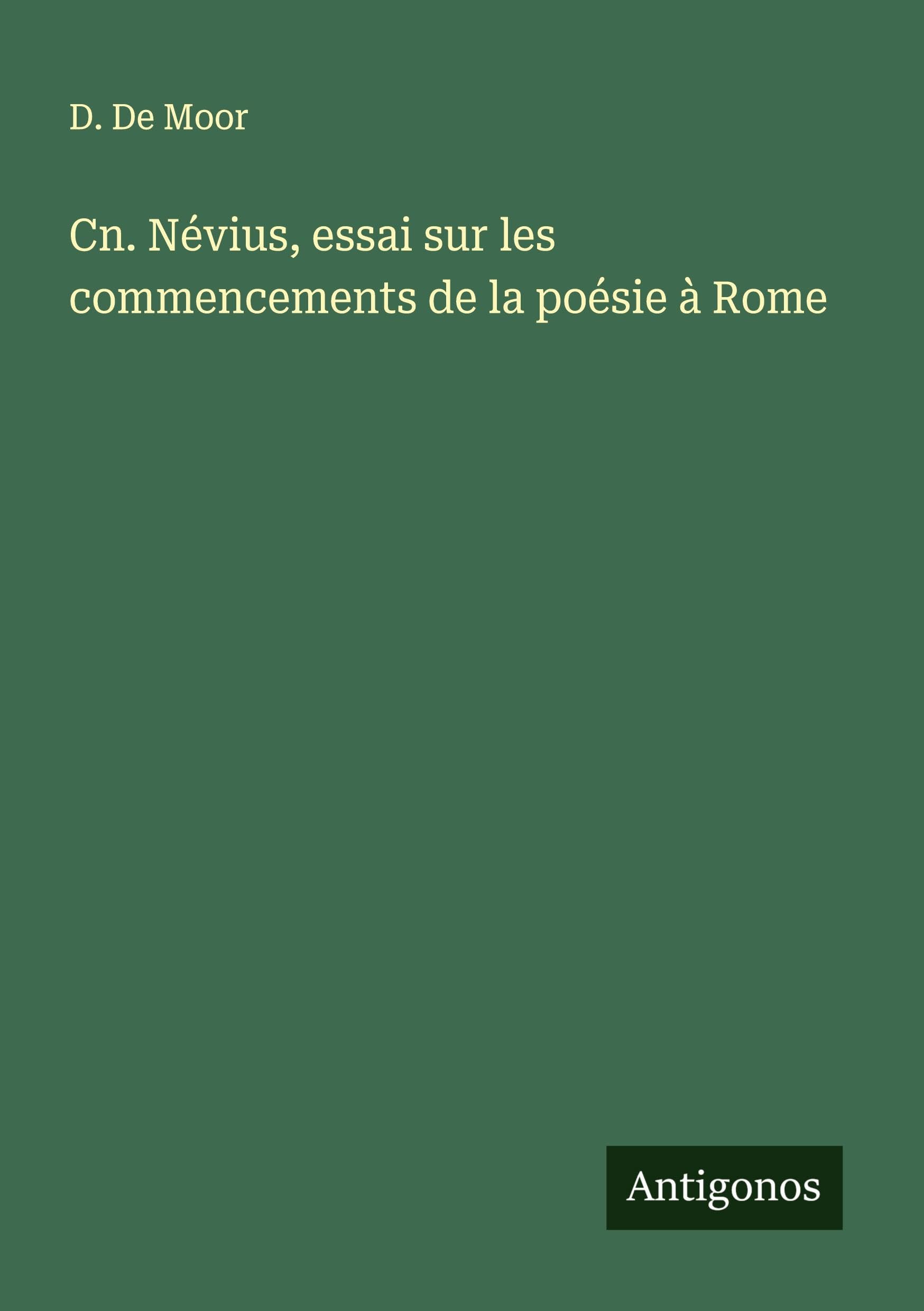 Cn. Névius, essai sur les commencements de la poésie à Rome Classics
