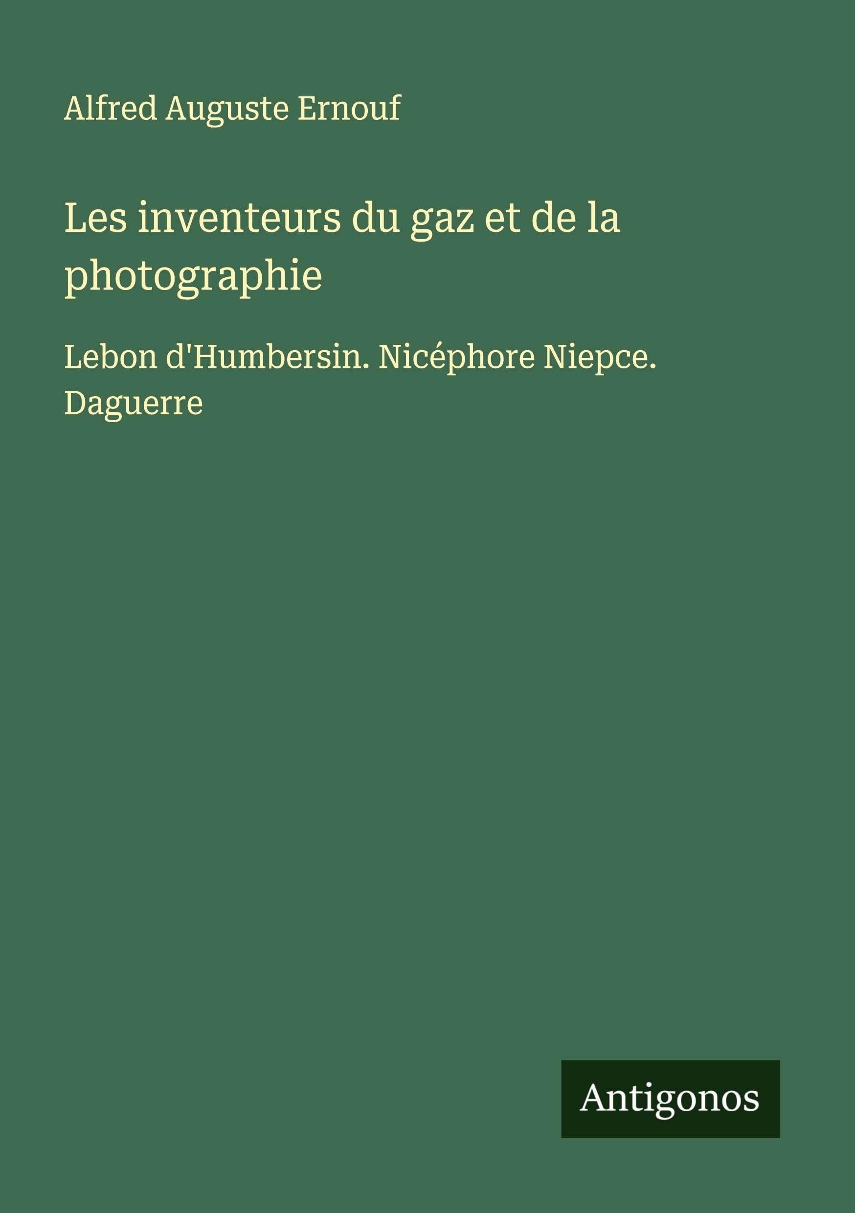 Les inventeurs du gaz et de la photographie Classics