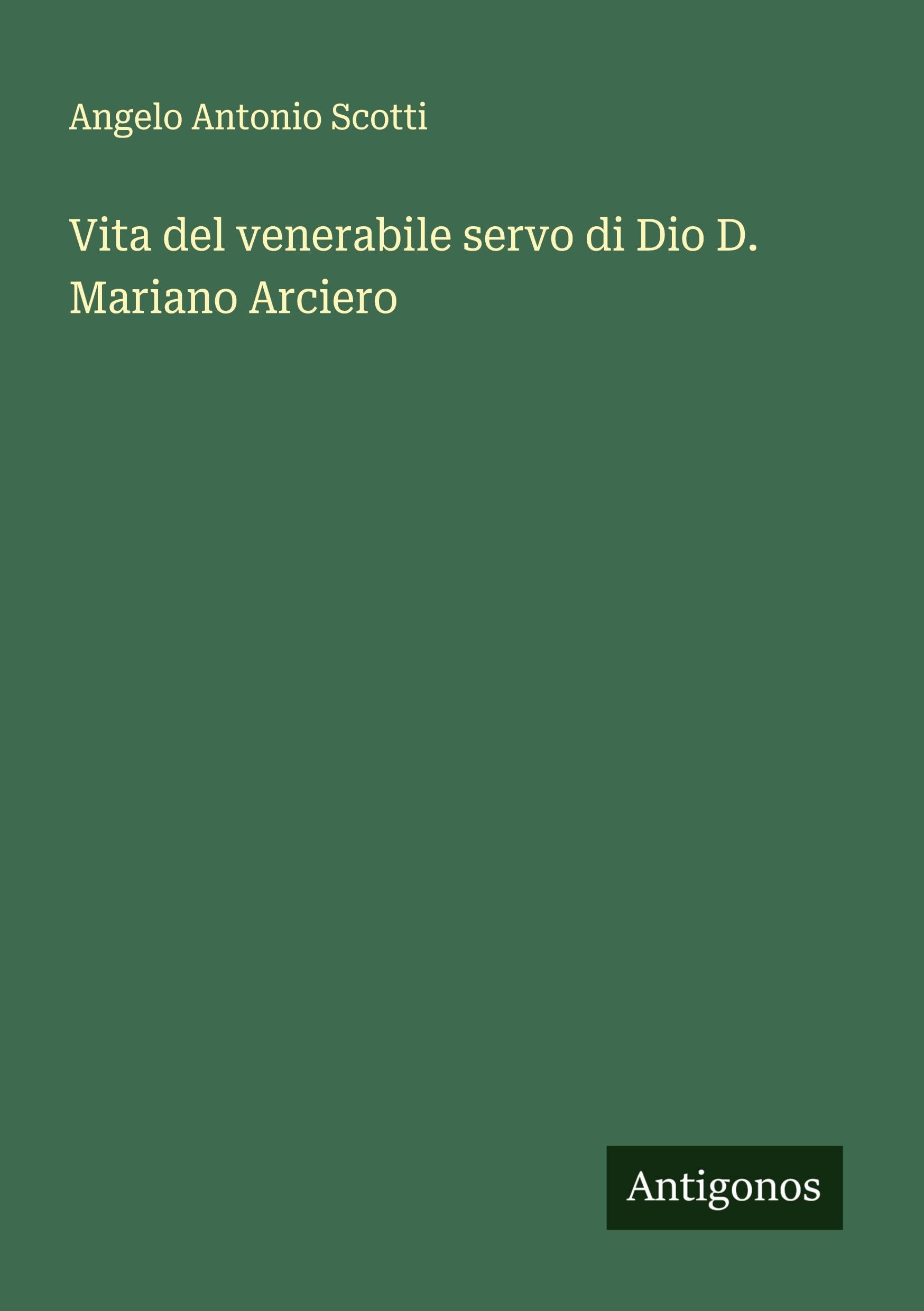 Vita del venerabile servo di Dio D. Mariano Arciero Classics