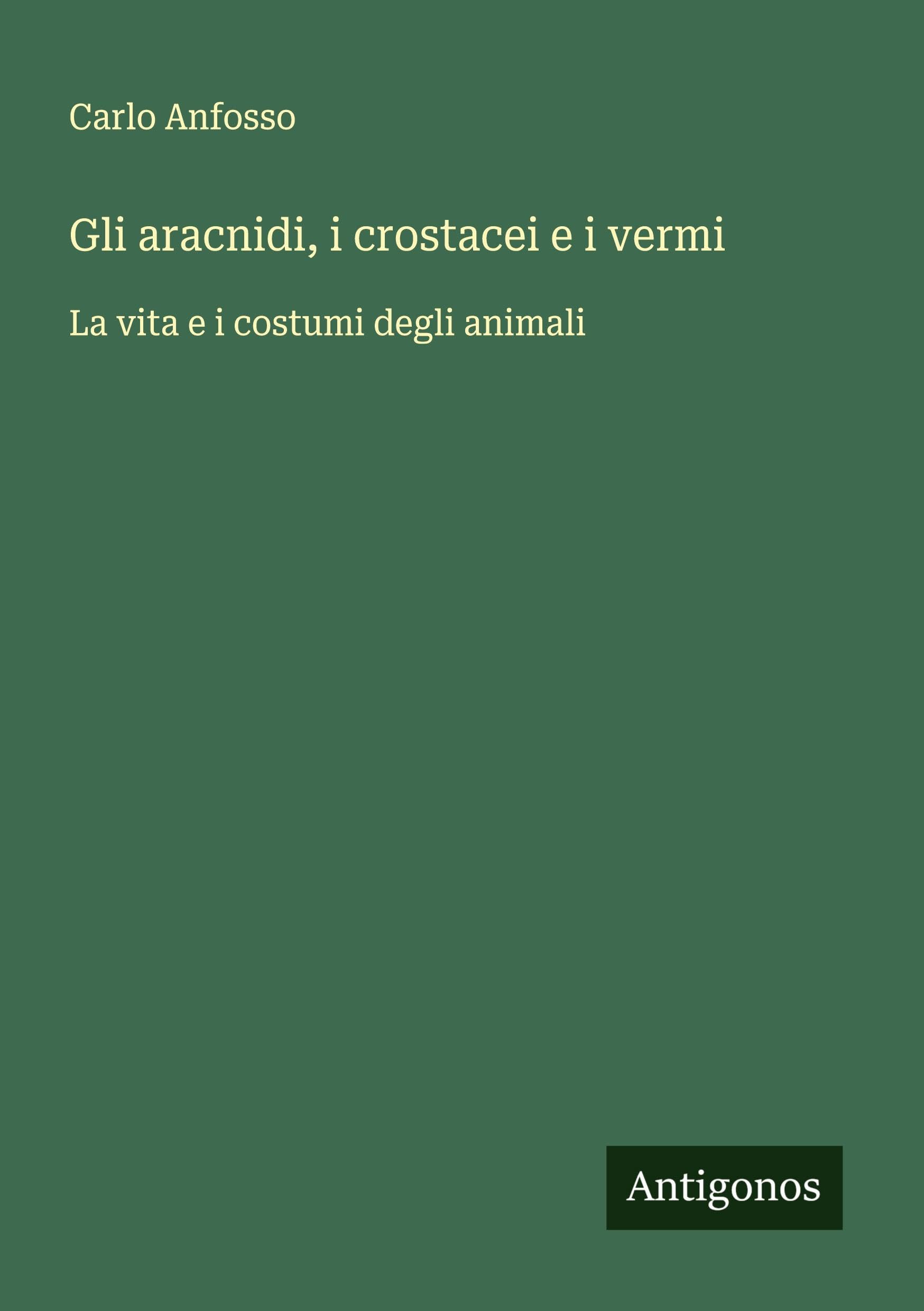 Gli aracnidi, i crostacei e i vermi Classics