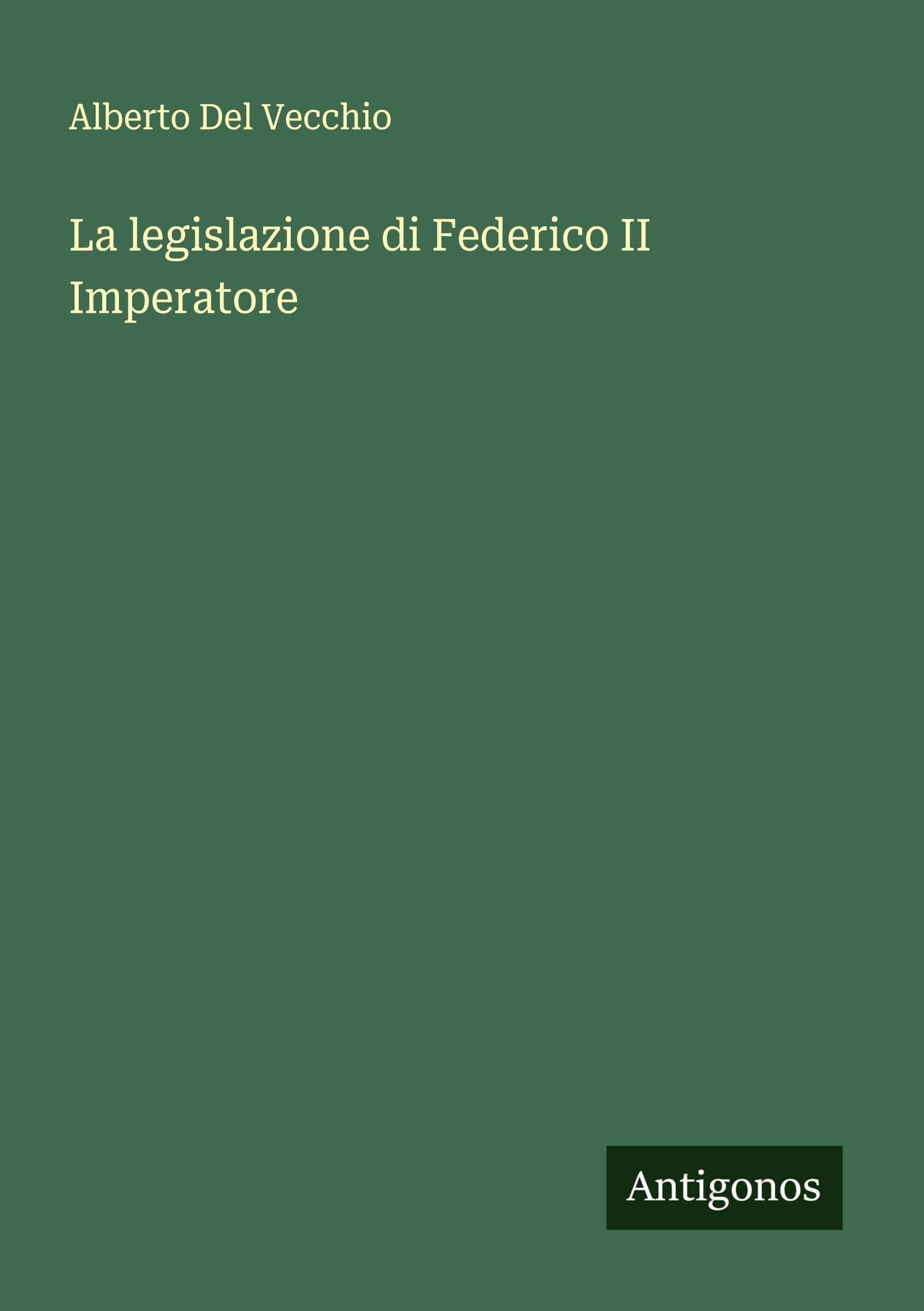 La legislazione di Federico II Imperatore Classics