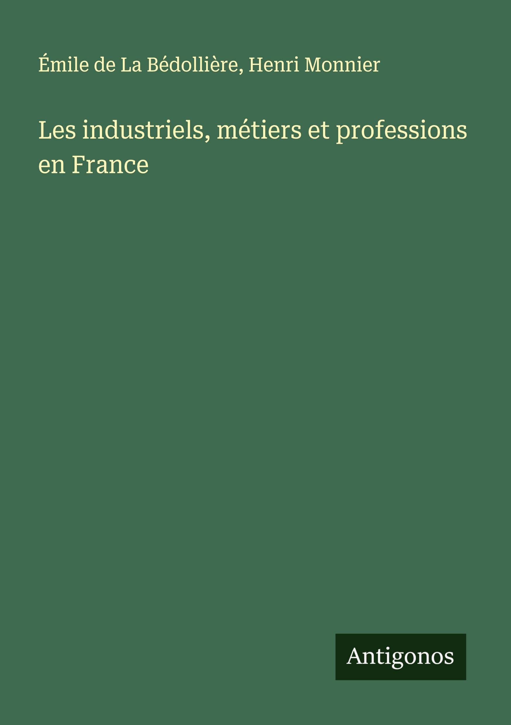 Les industriels, métiers et professions en France Classics