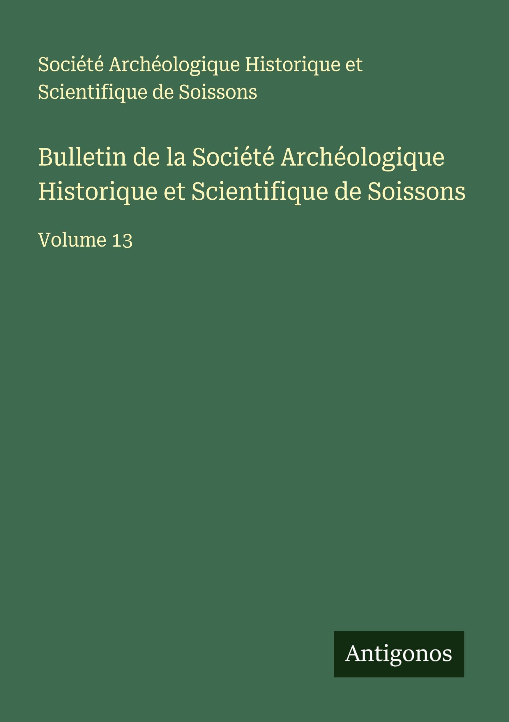Bulletin de la Société Archéologique Historique et Scientifique de Soissons Classics