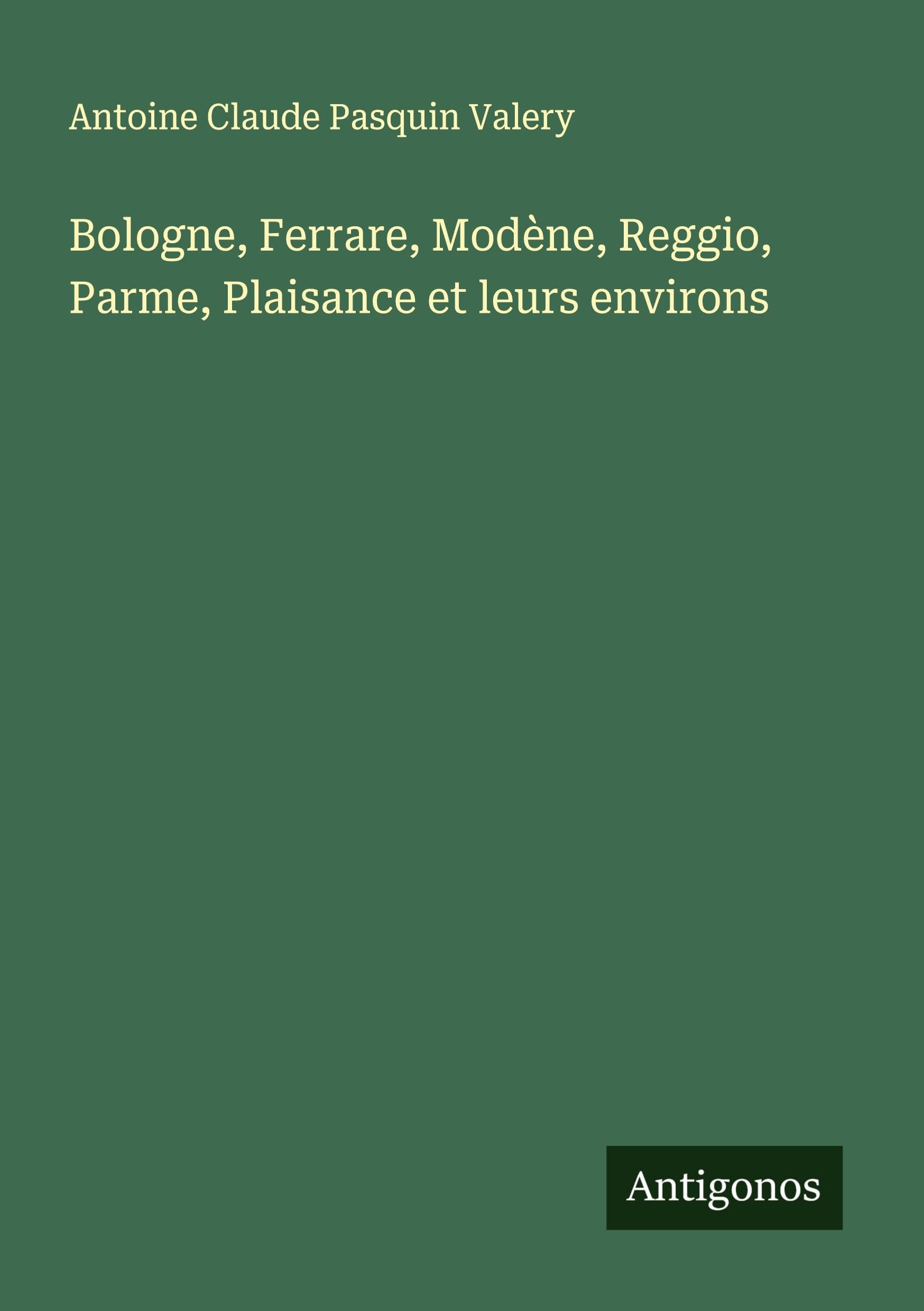 Bologne, Ferrare, Modène, Reggio, Parme, Plaisance et leurs environs Classics