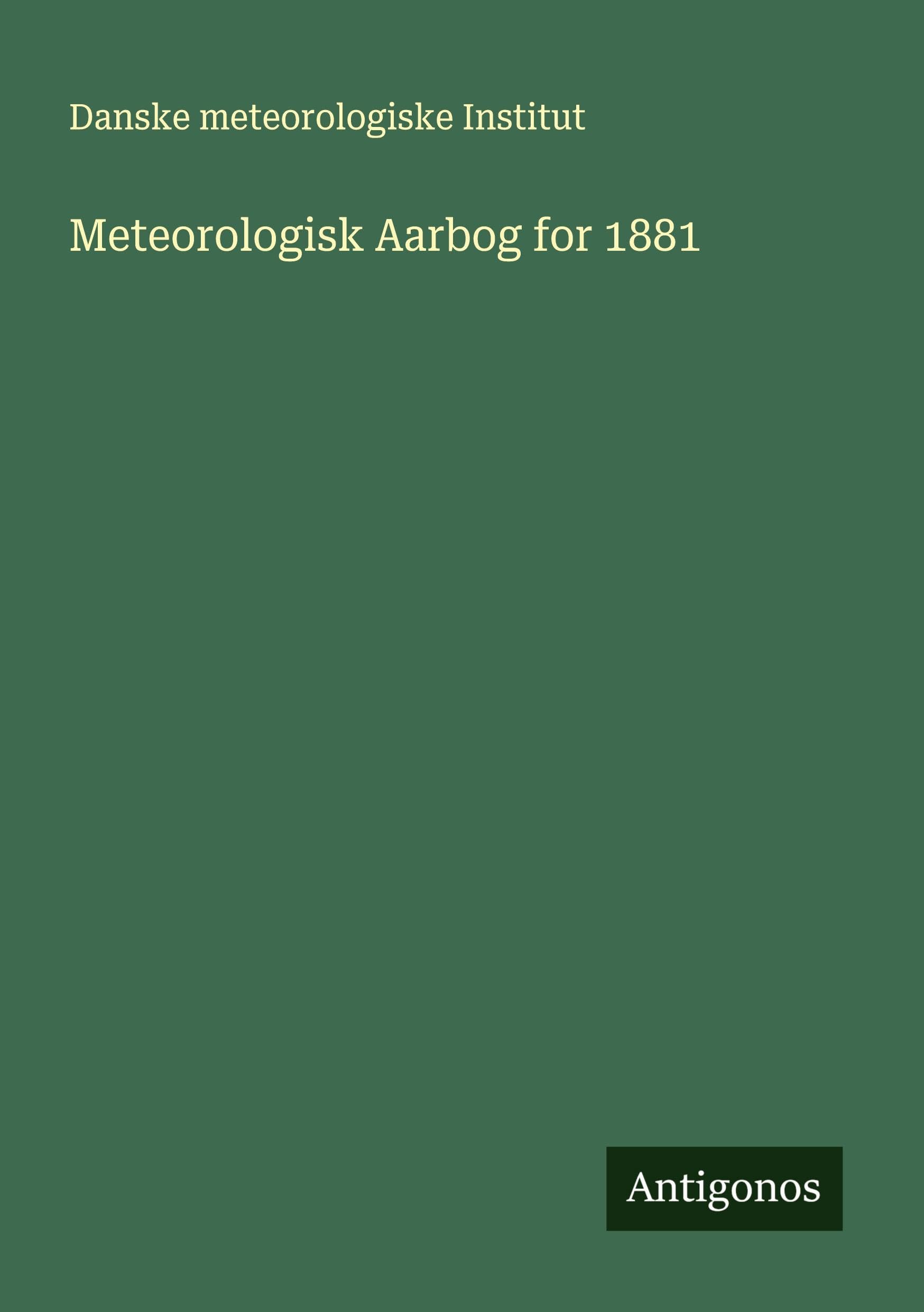 Meteorologisk Aarbog for 1881 Classics