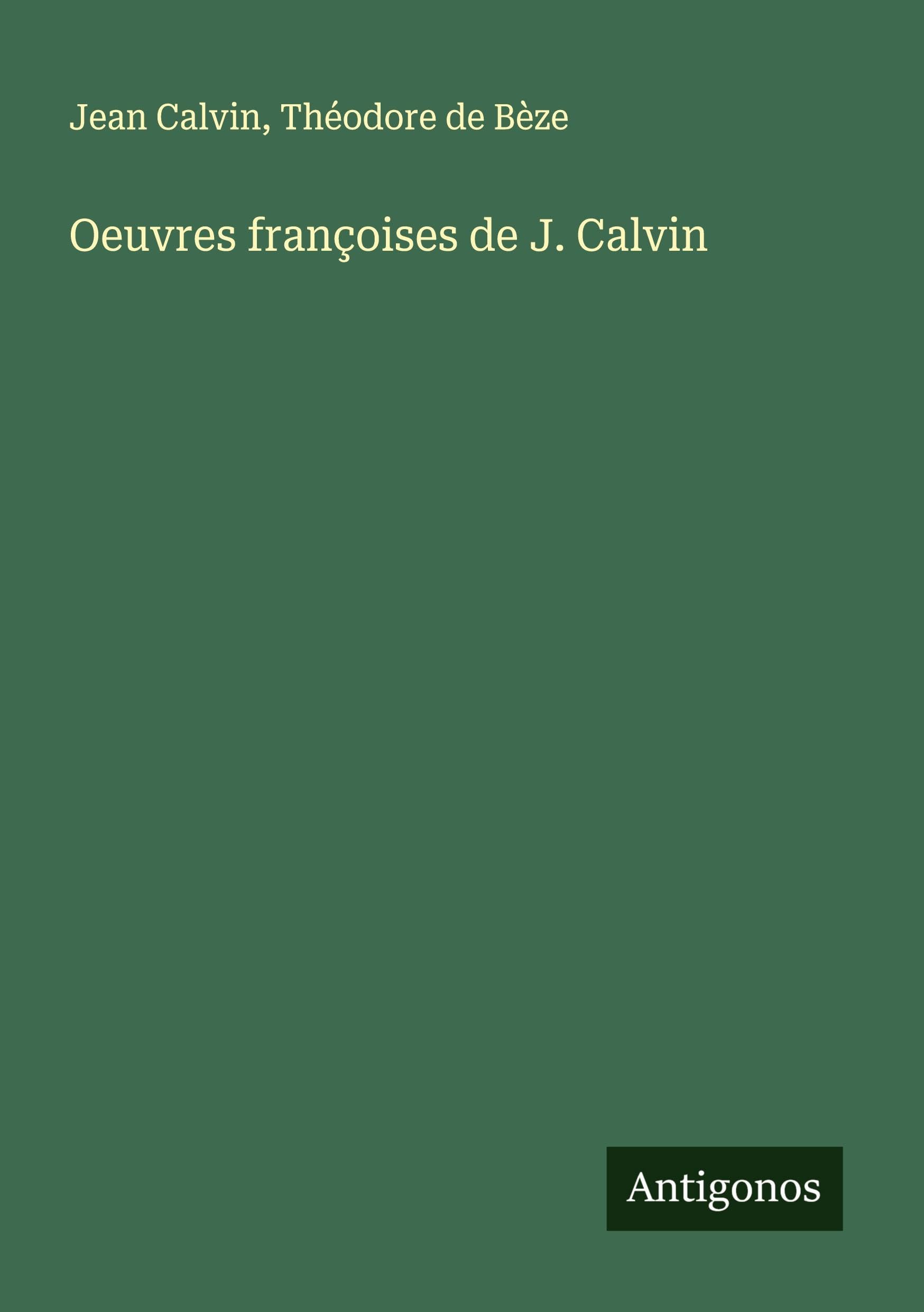 Oeuvres françoises de J. Calvin Classics