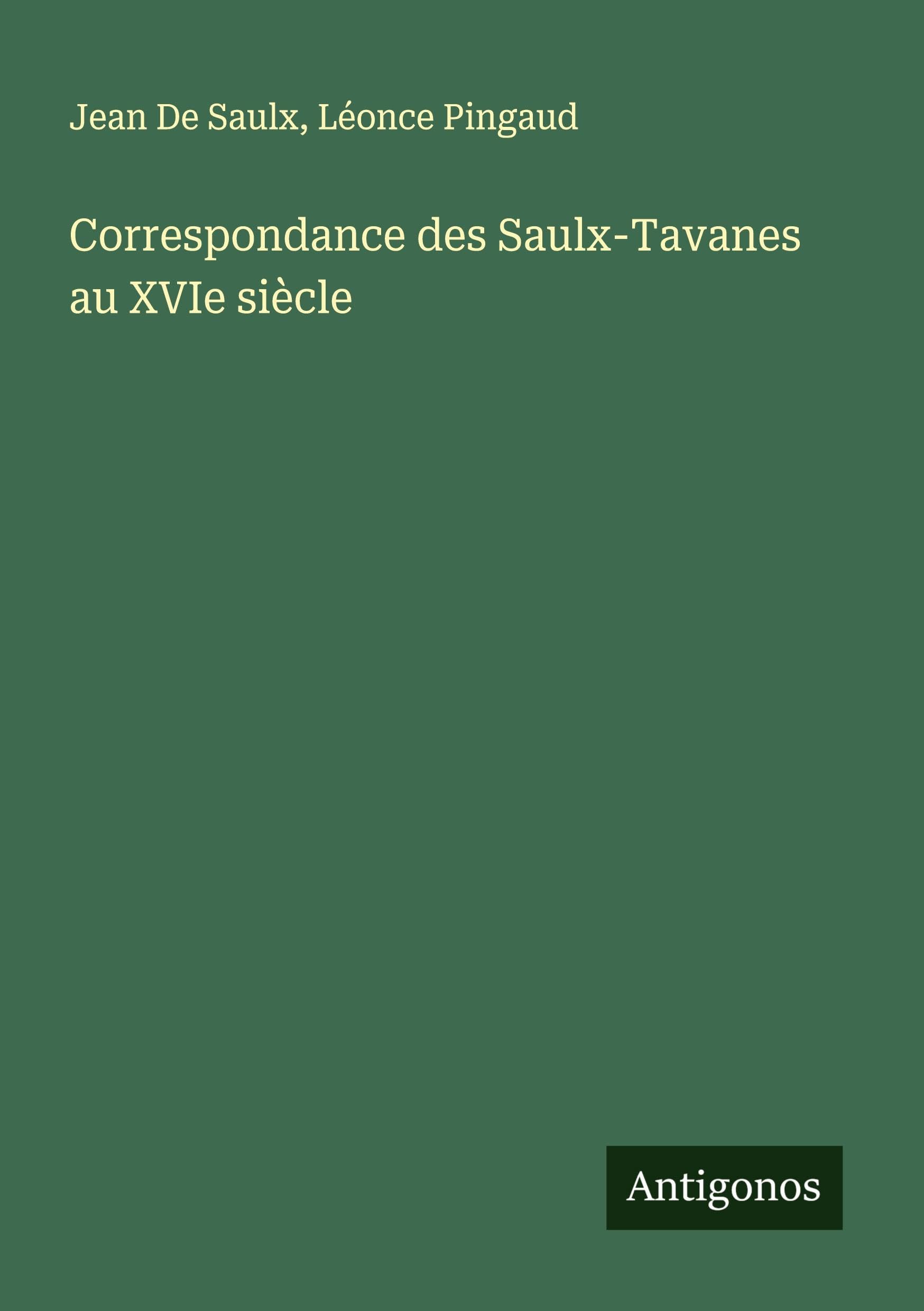 Correspondance des Saulx-Tavanes au XVIe siècle Classics