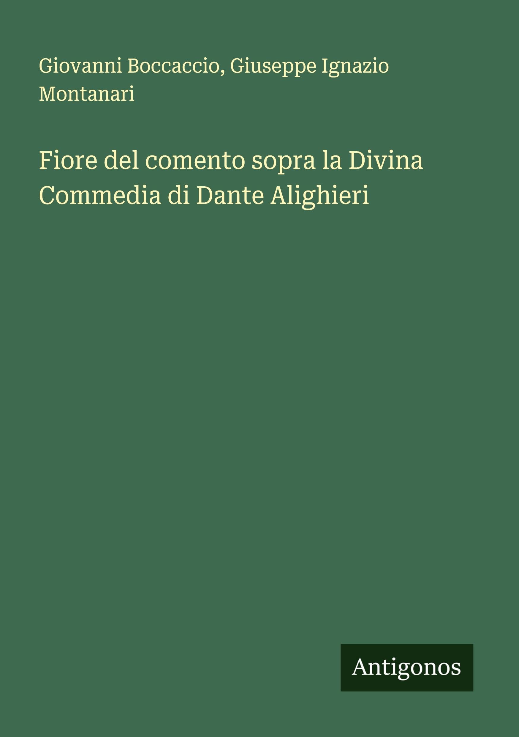 Fiore del comento sopra la Divina Commedia di Dante Alighieri Classics