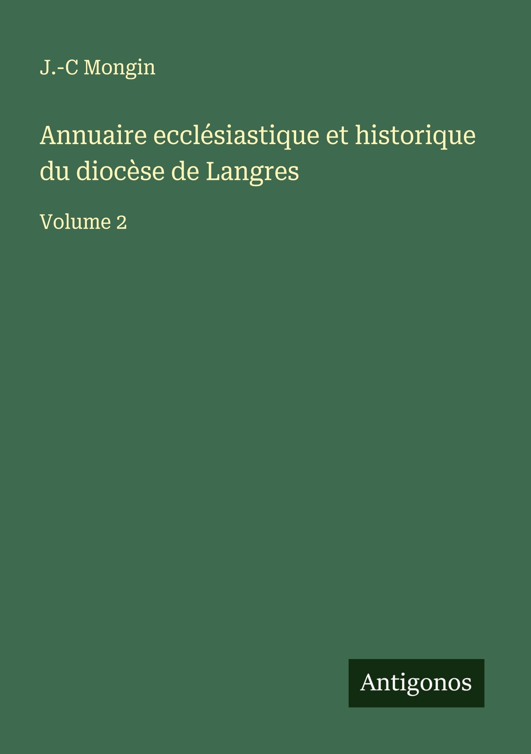 Annuaire ecclésiastique et historique du diocèse de Langres Classics