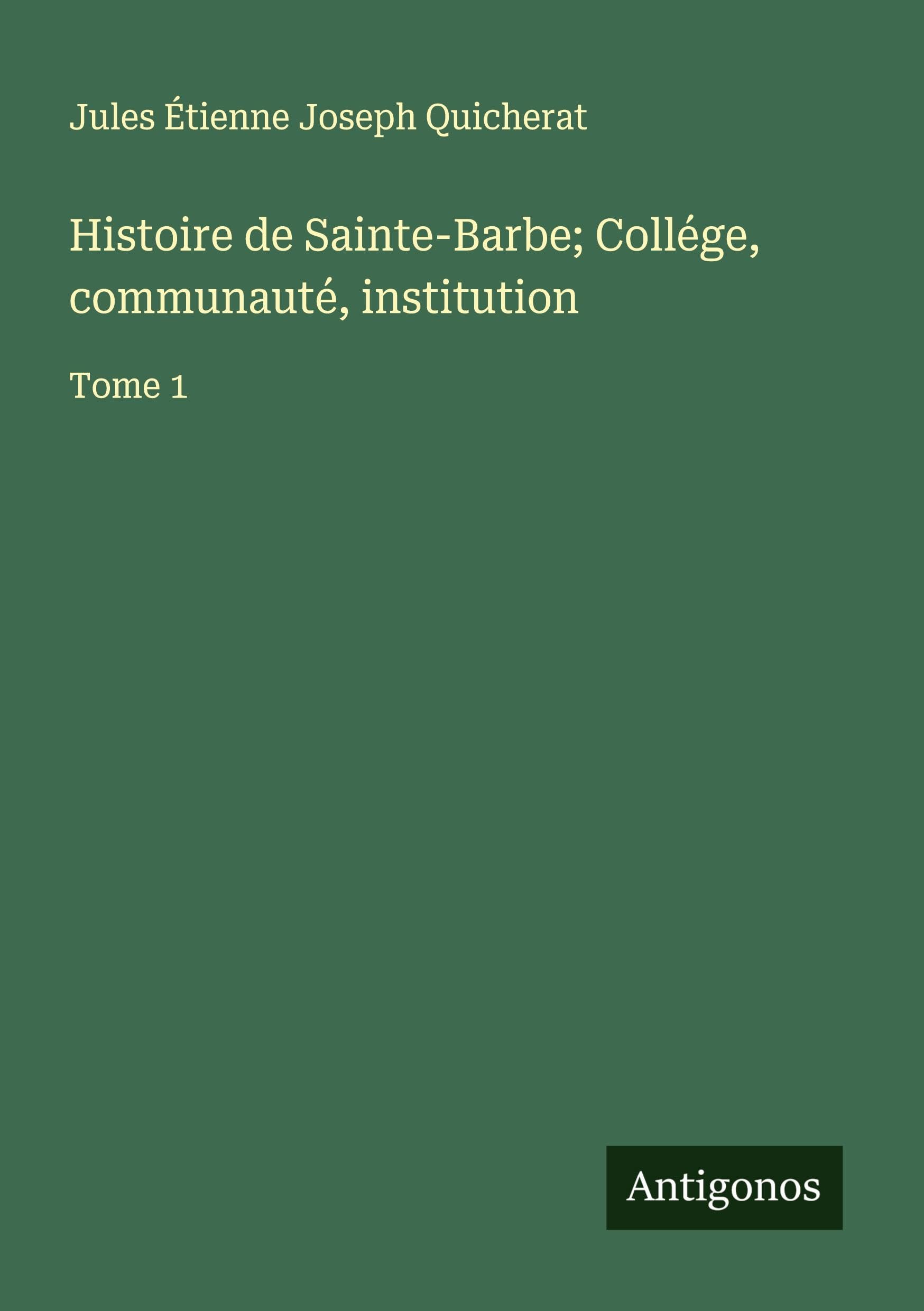 Histoire de Sainte-Barbe; Collége, communauté, institution Classics