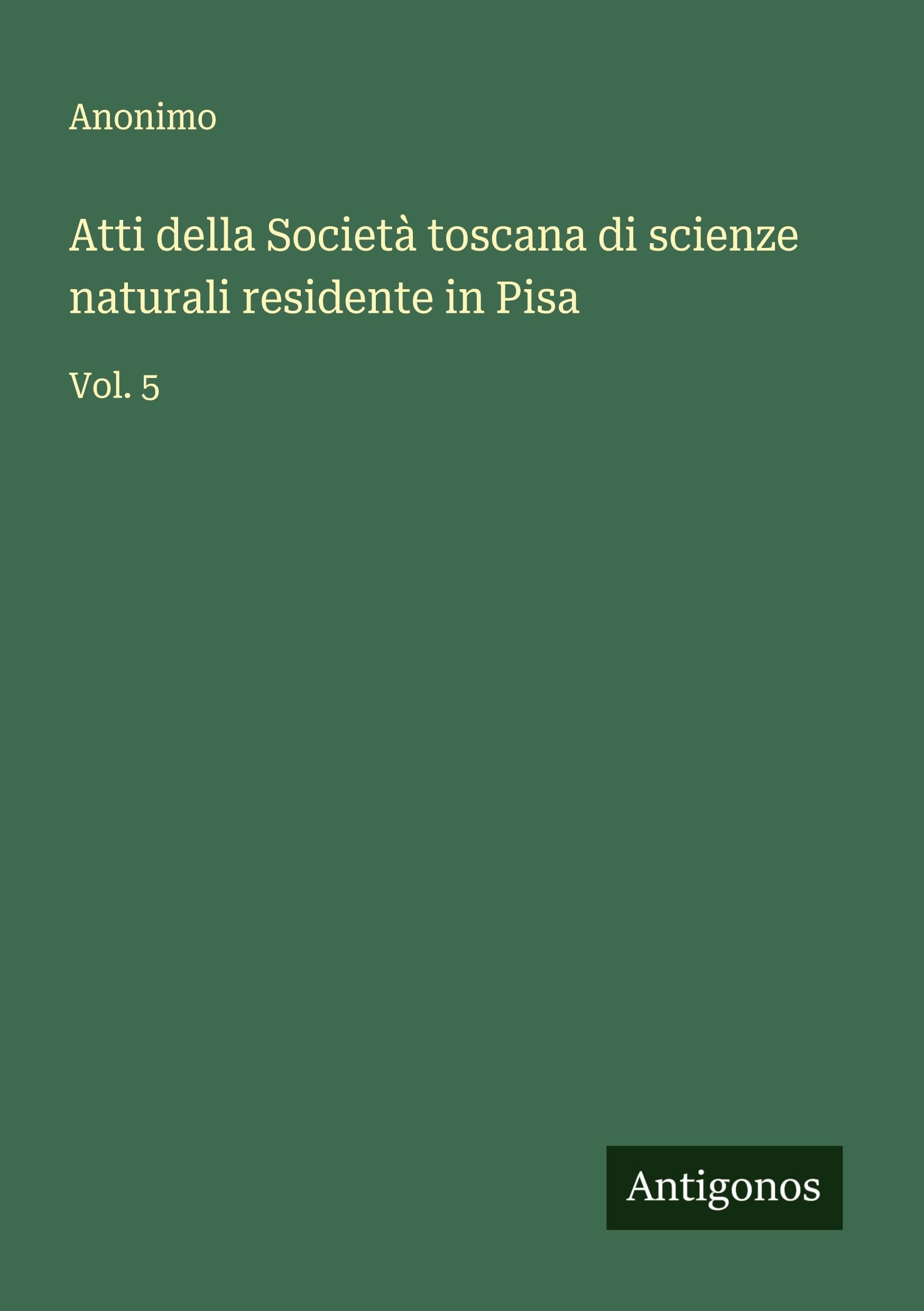 Atti della Società toscana di scienze naturali residente in Pisa Classics