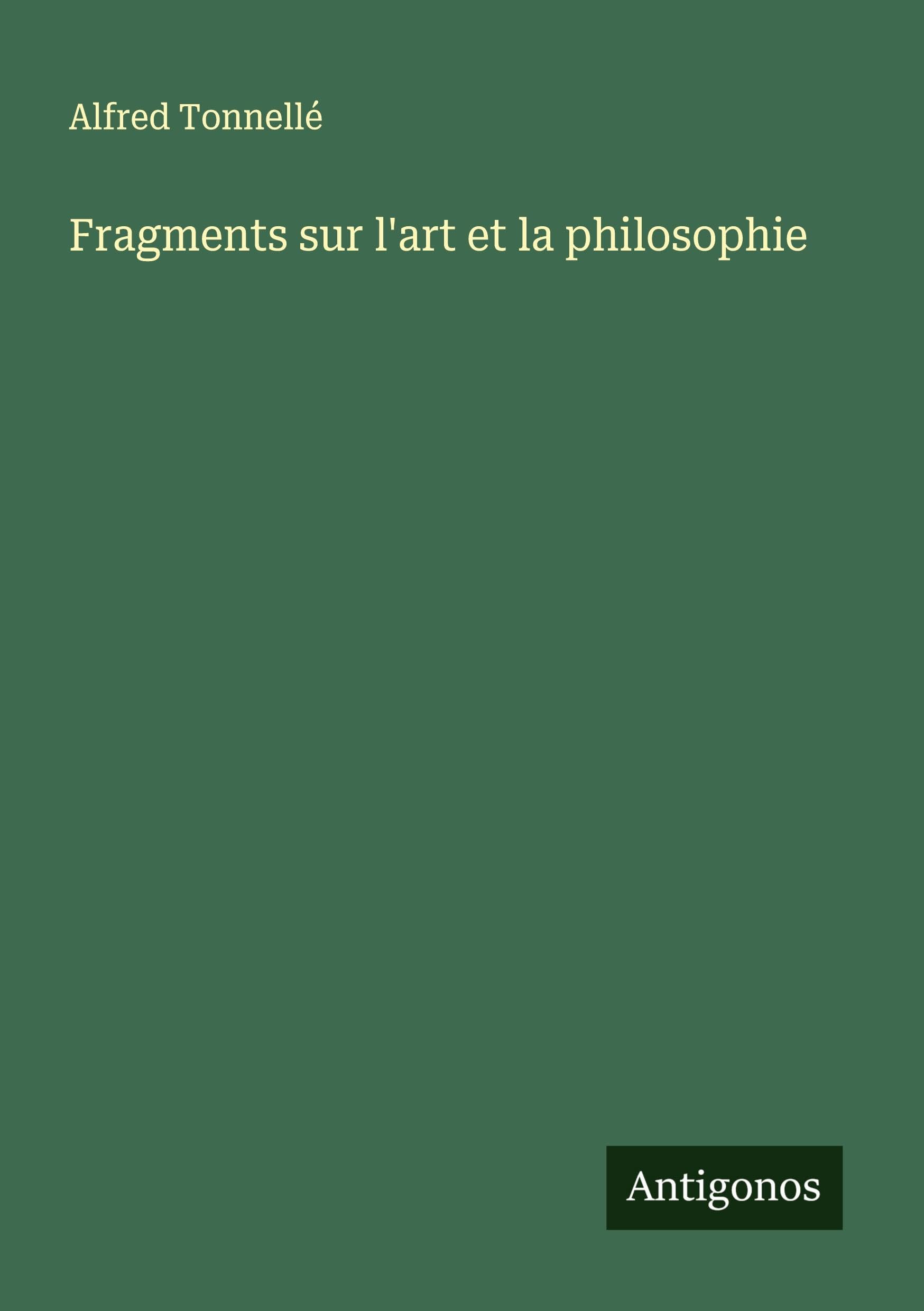 Fragments sur l'art et la philosophie Classics