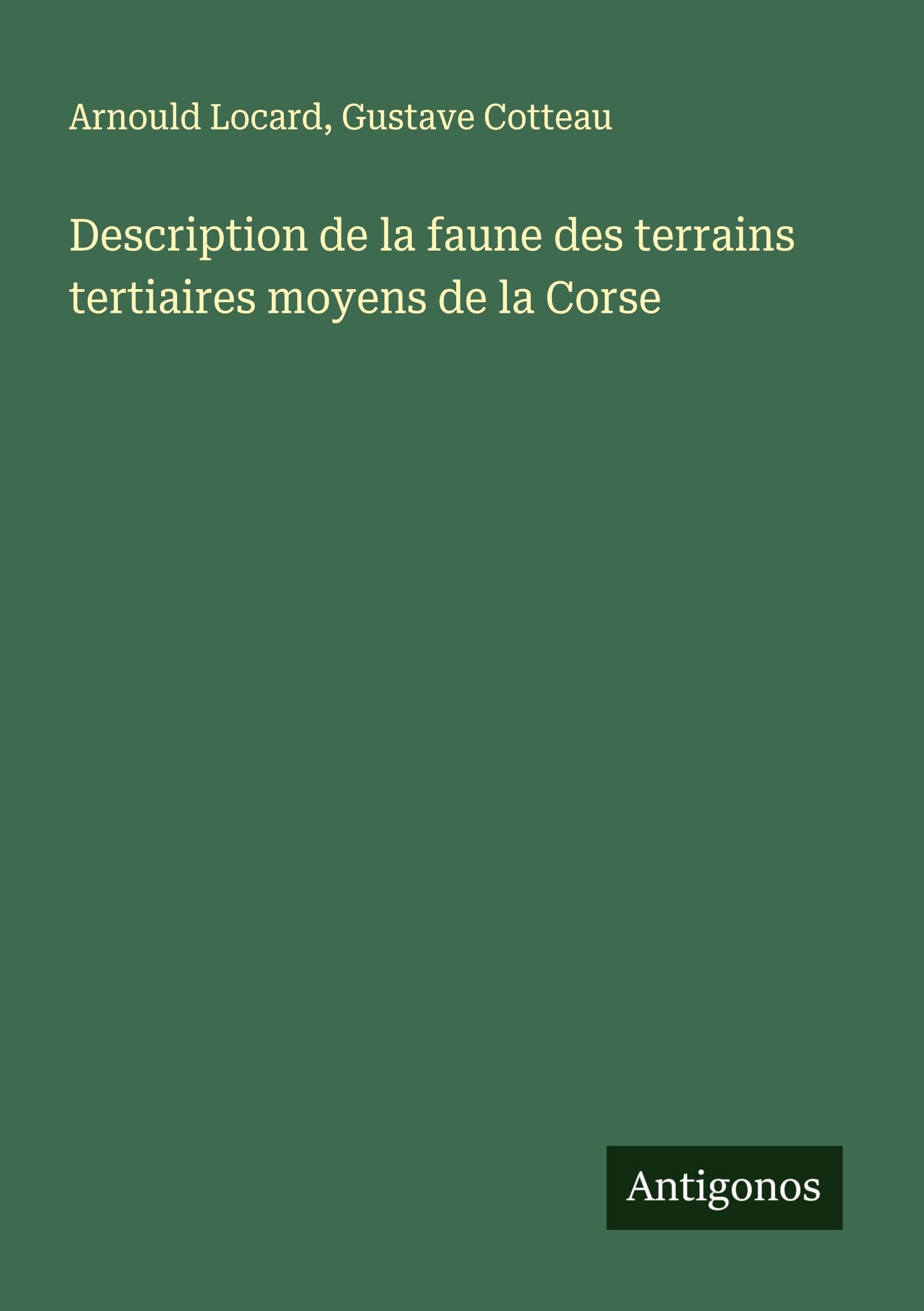 Description de la faune des terrains tertiaires moyens de la Corse Classics