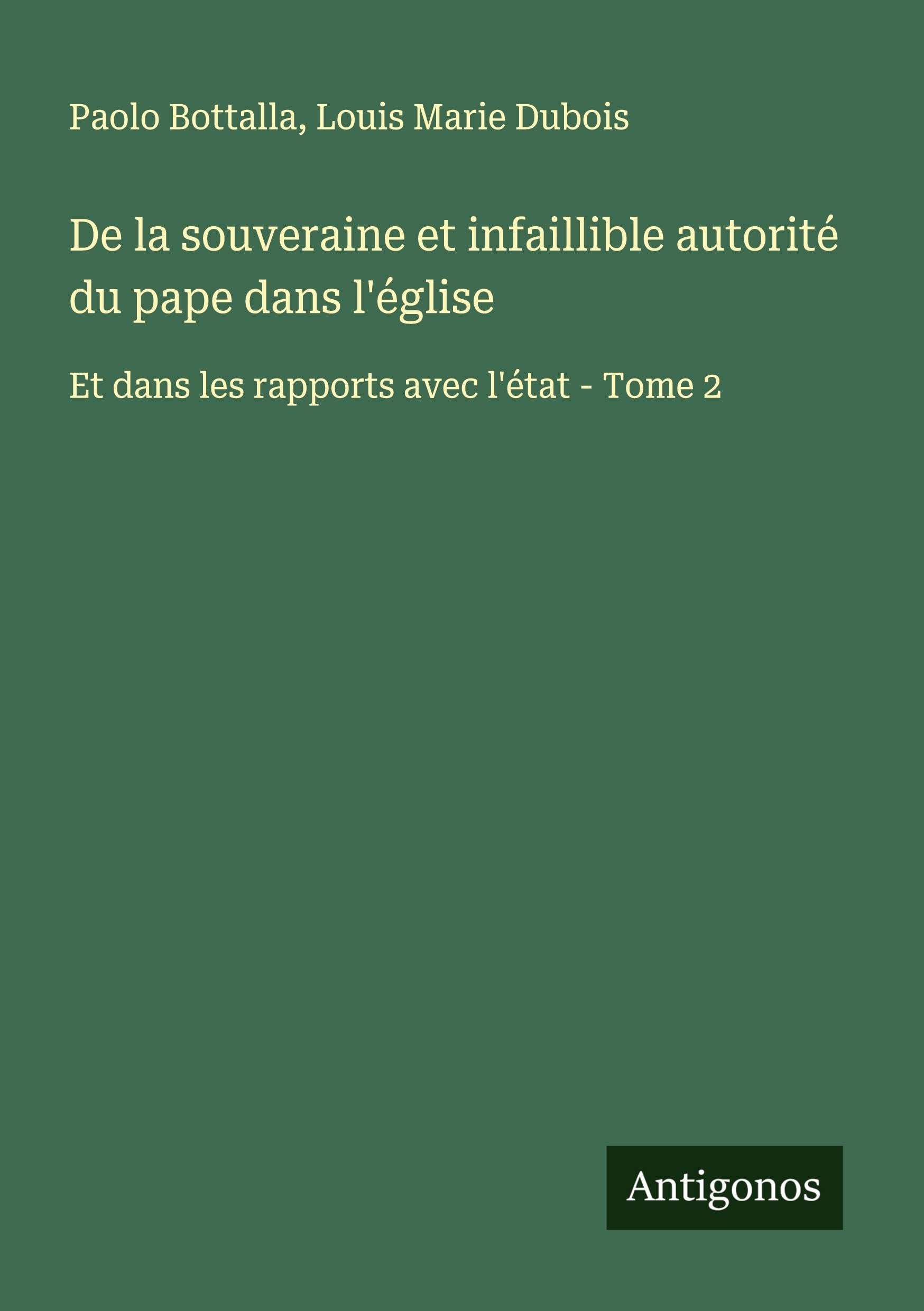 De la souveraine et infaillible autorité du pape dans l'église Classics