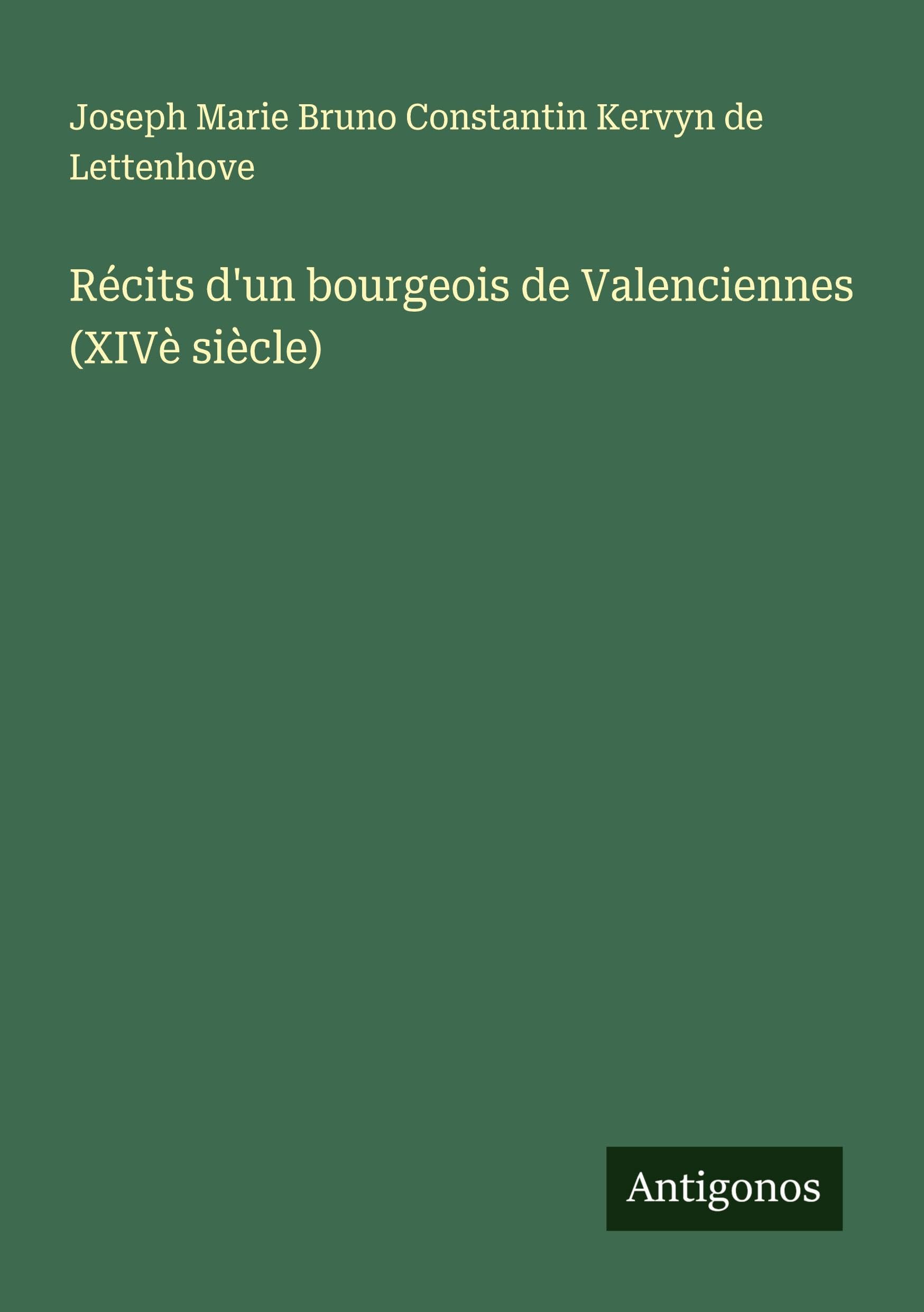 Récits d'un bourgeois de Valenciennes (XIVè siècle) Classics