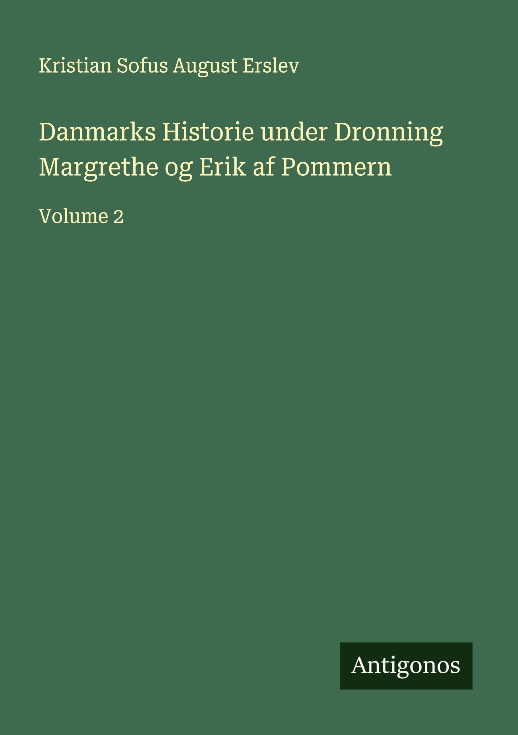 Danmarks Historie under Dronning Margrethe og Erik af Pommern Classics