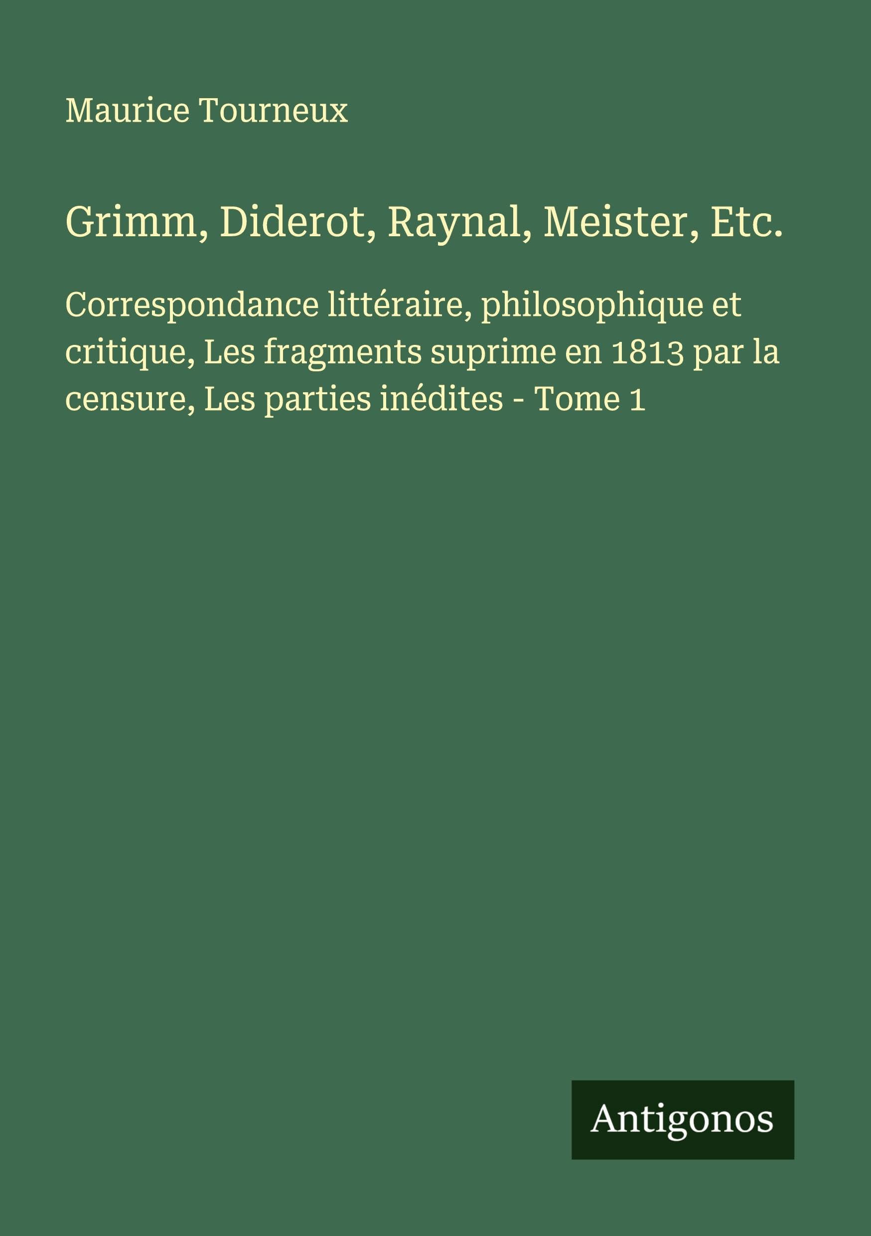 Grimm, Diderot, Raynal, Meister, Etc. Classics