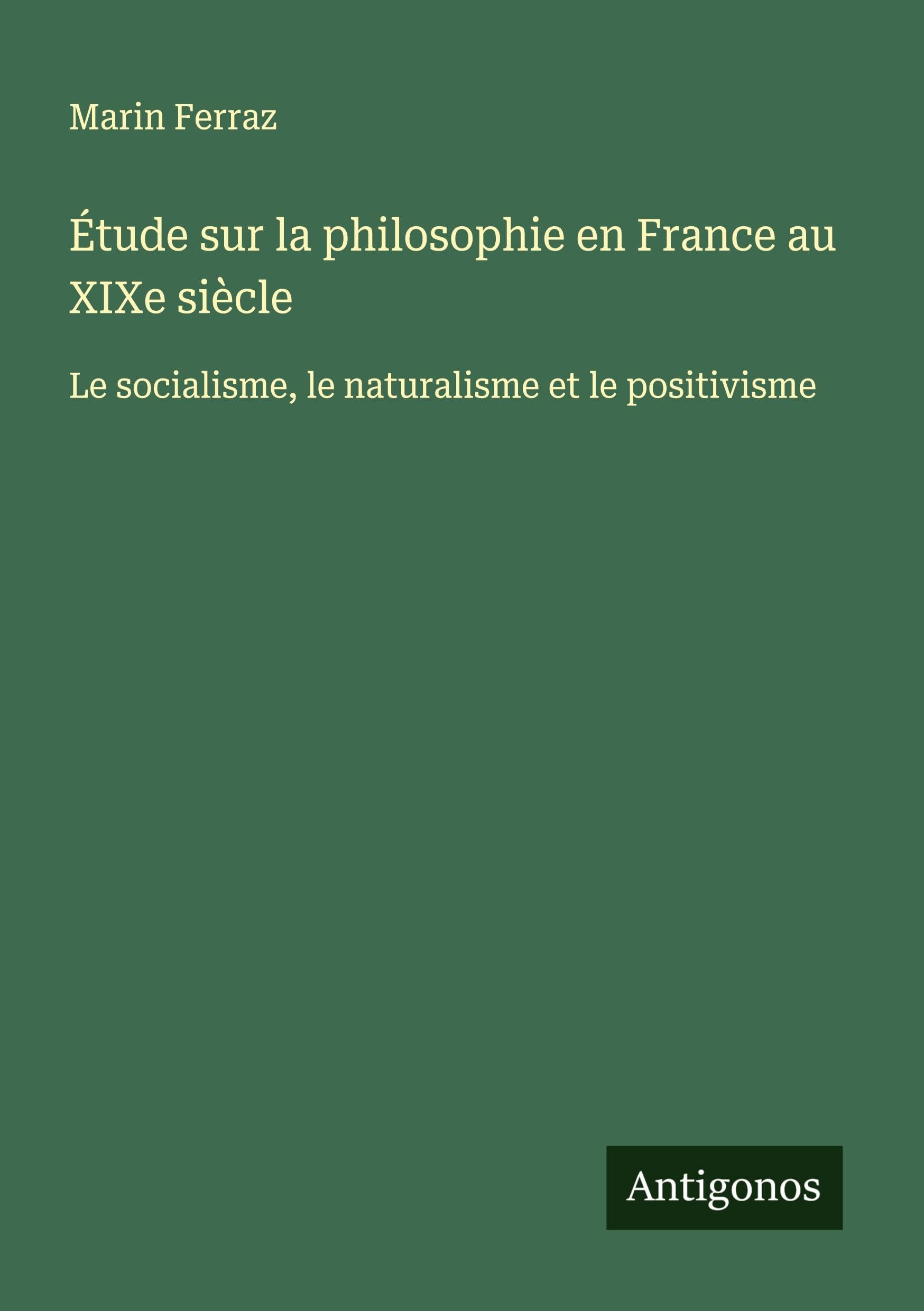 Étude sur la philosophie en France au XIXe siècle Classics