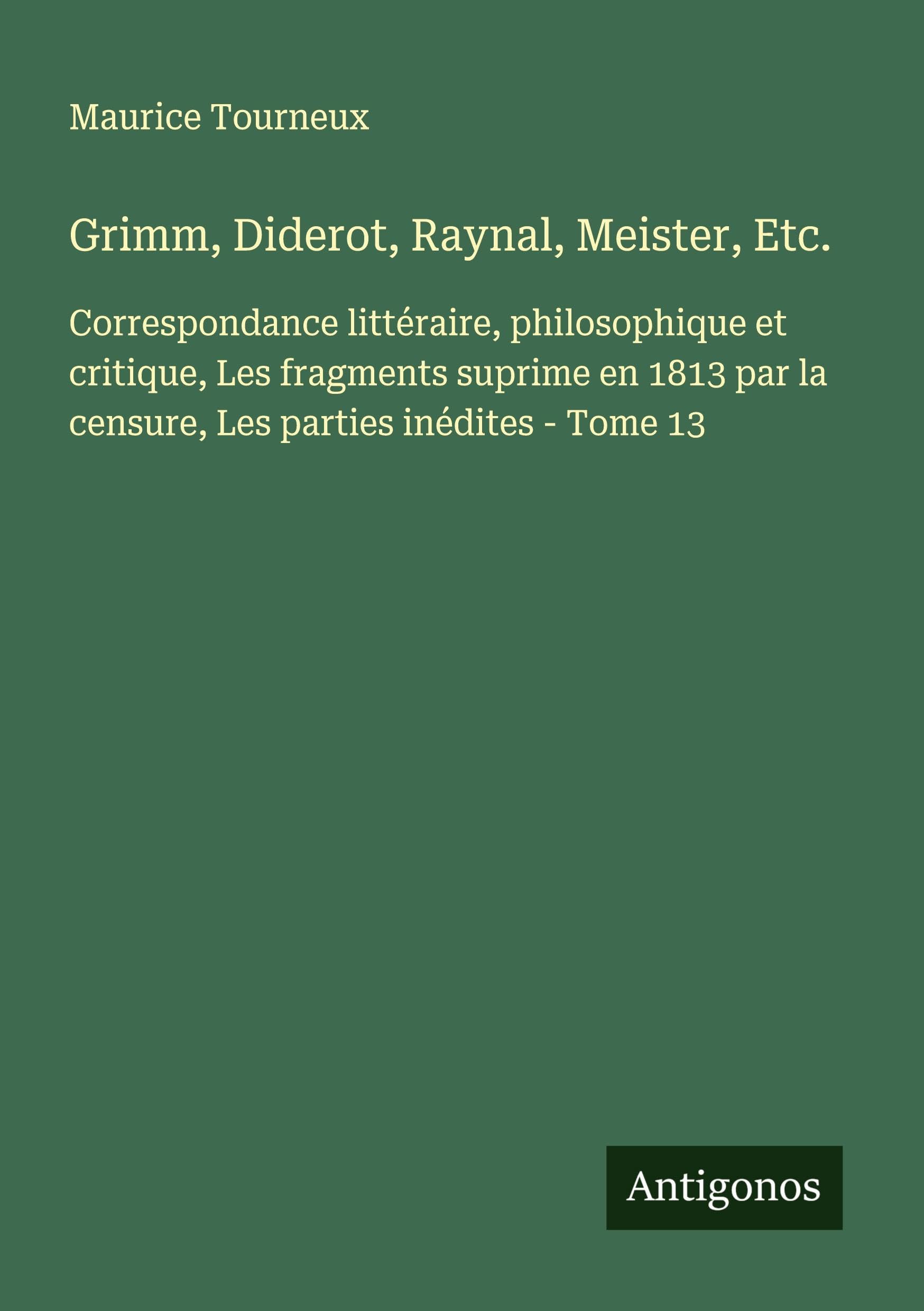 Grimm, Diderot, Raynal, Meister, Etc. Classics
