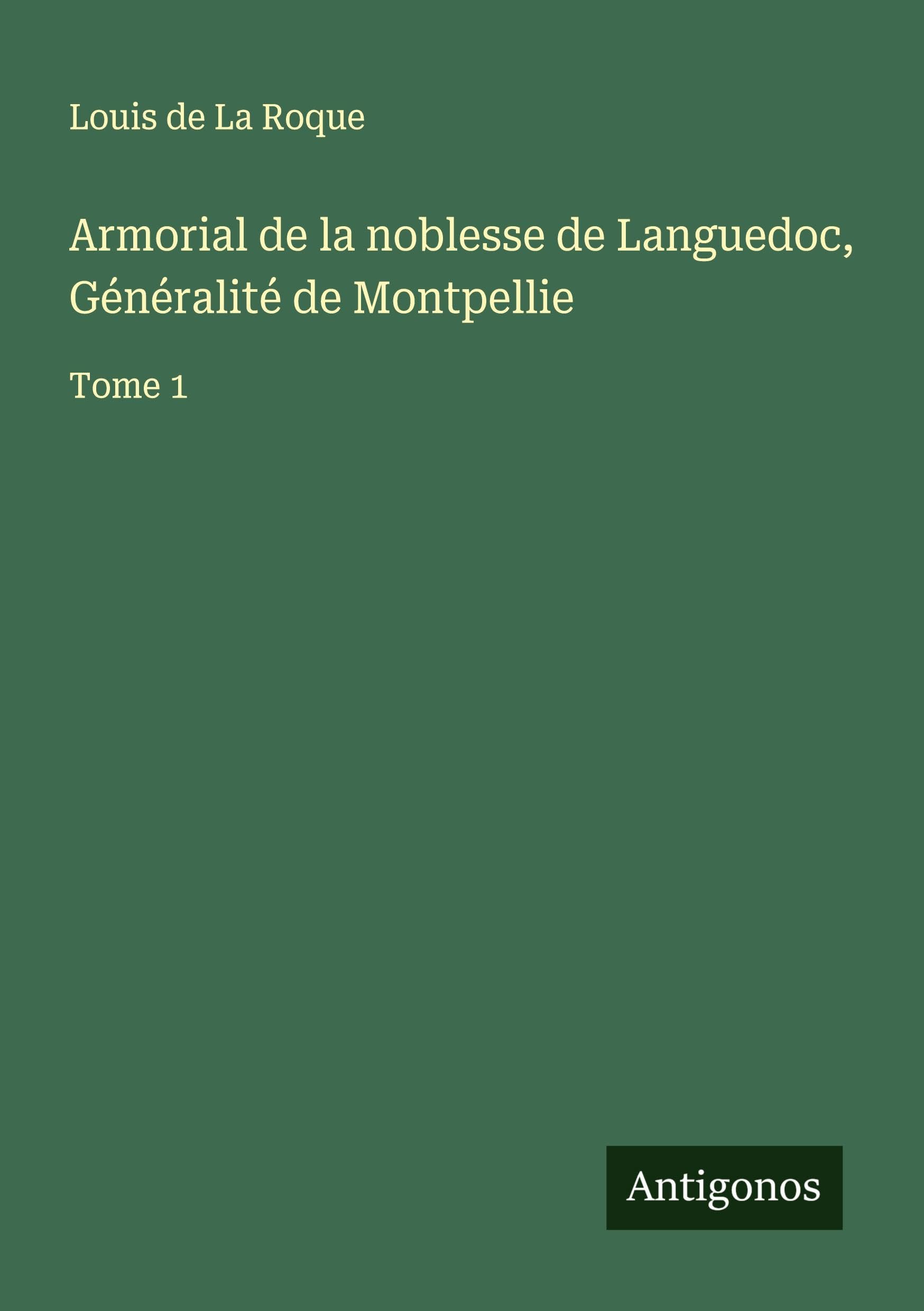 Armorial de la noblesse de Languedoc, Généralité de Montpellie Classics