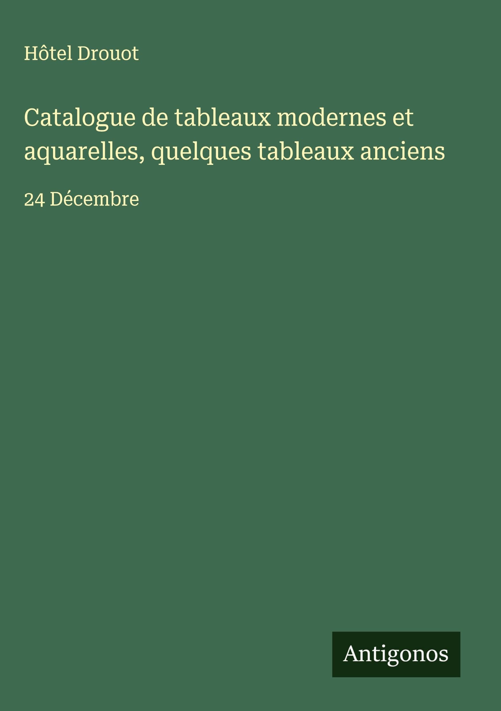 Catalogue de tableaux modernes et aquarelles, quelques tableaux anciens Classics
