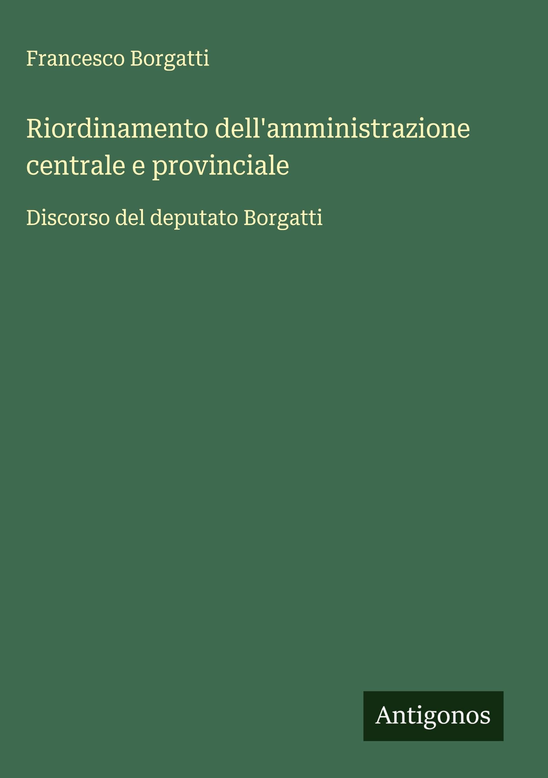 Riordinamento dell'amministrazione centrale e provinciale Classics