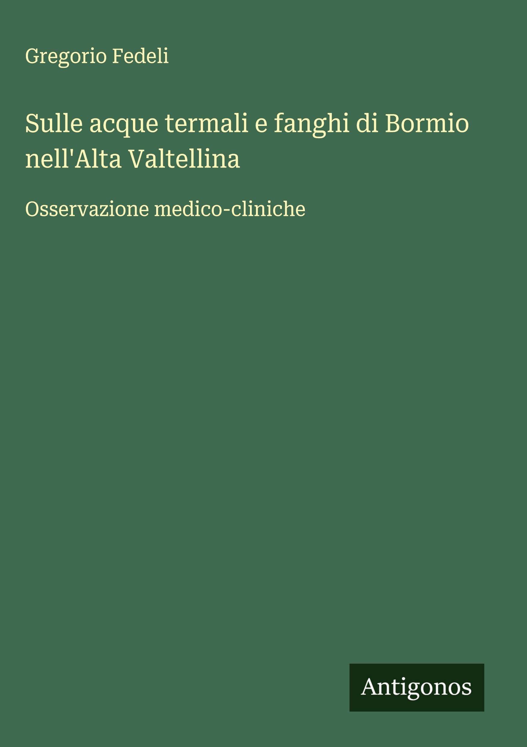 Sulle acque termali e fanghi di Bormio nell'Alta Valtellina Classics