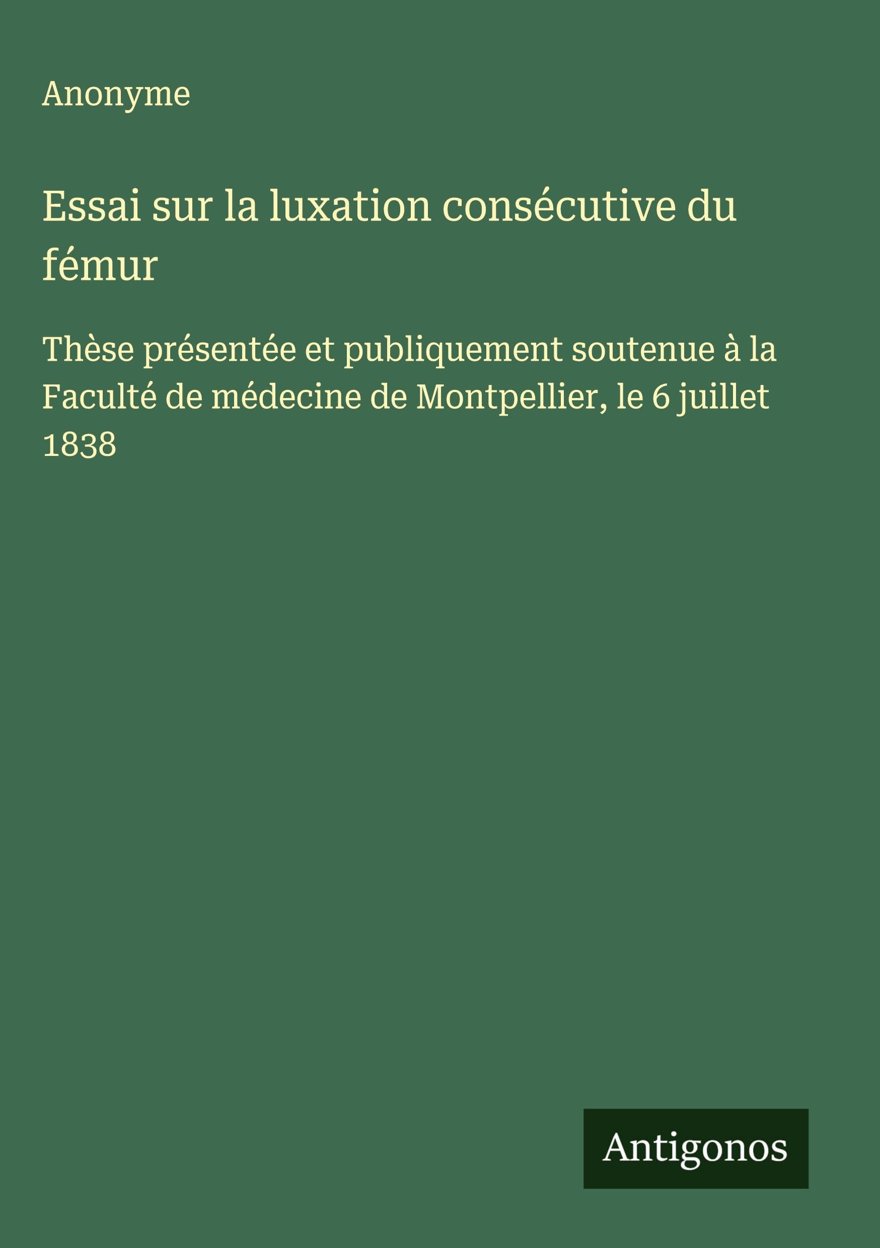 Essai sur la luxation consécutive du fémur Classics