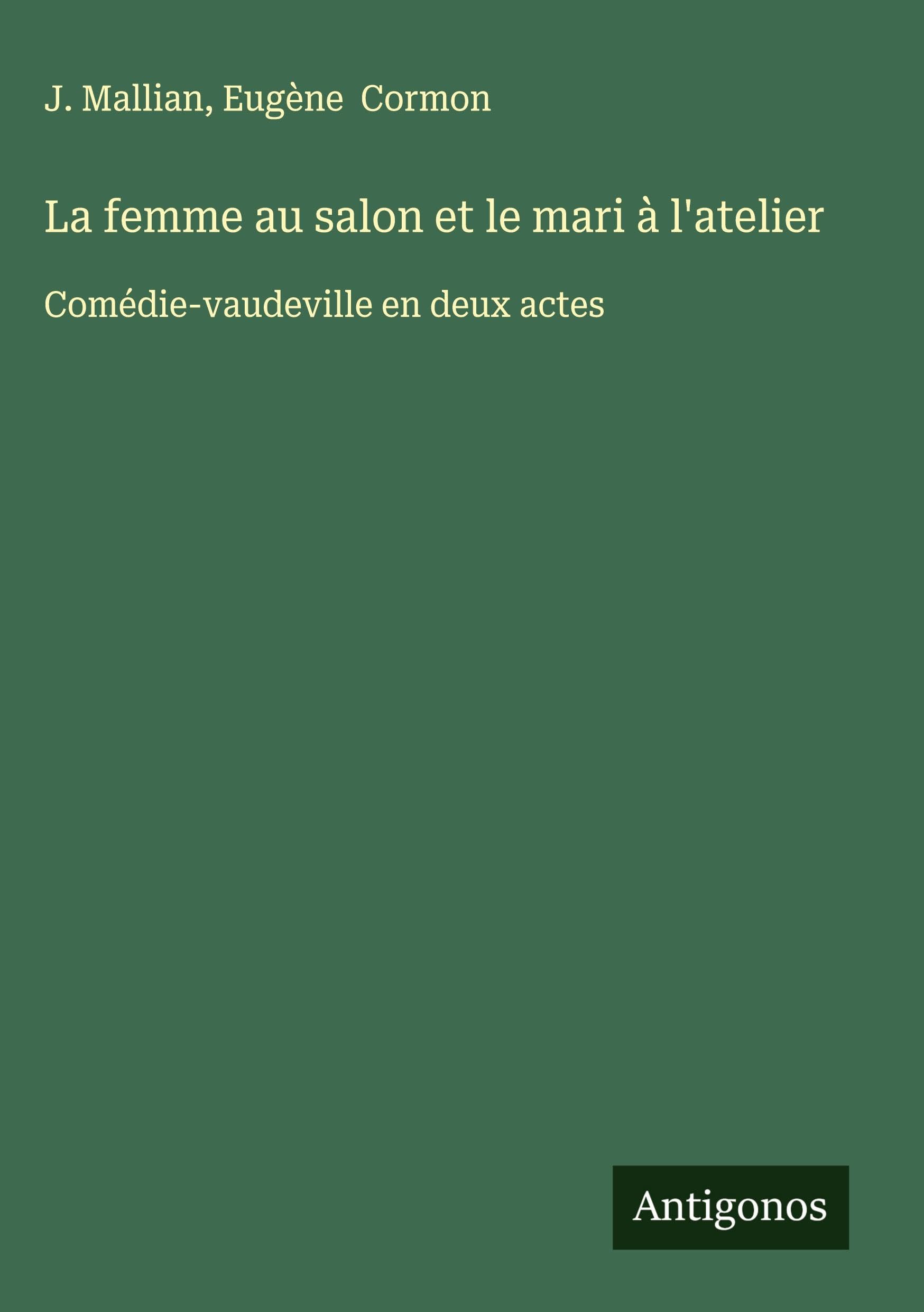 La femme au salon et le mari à l'atelier Classics