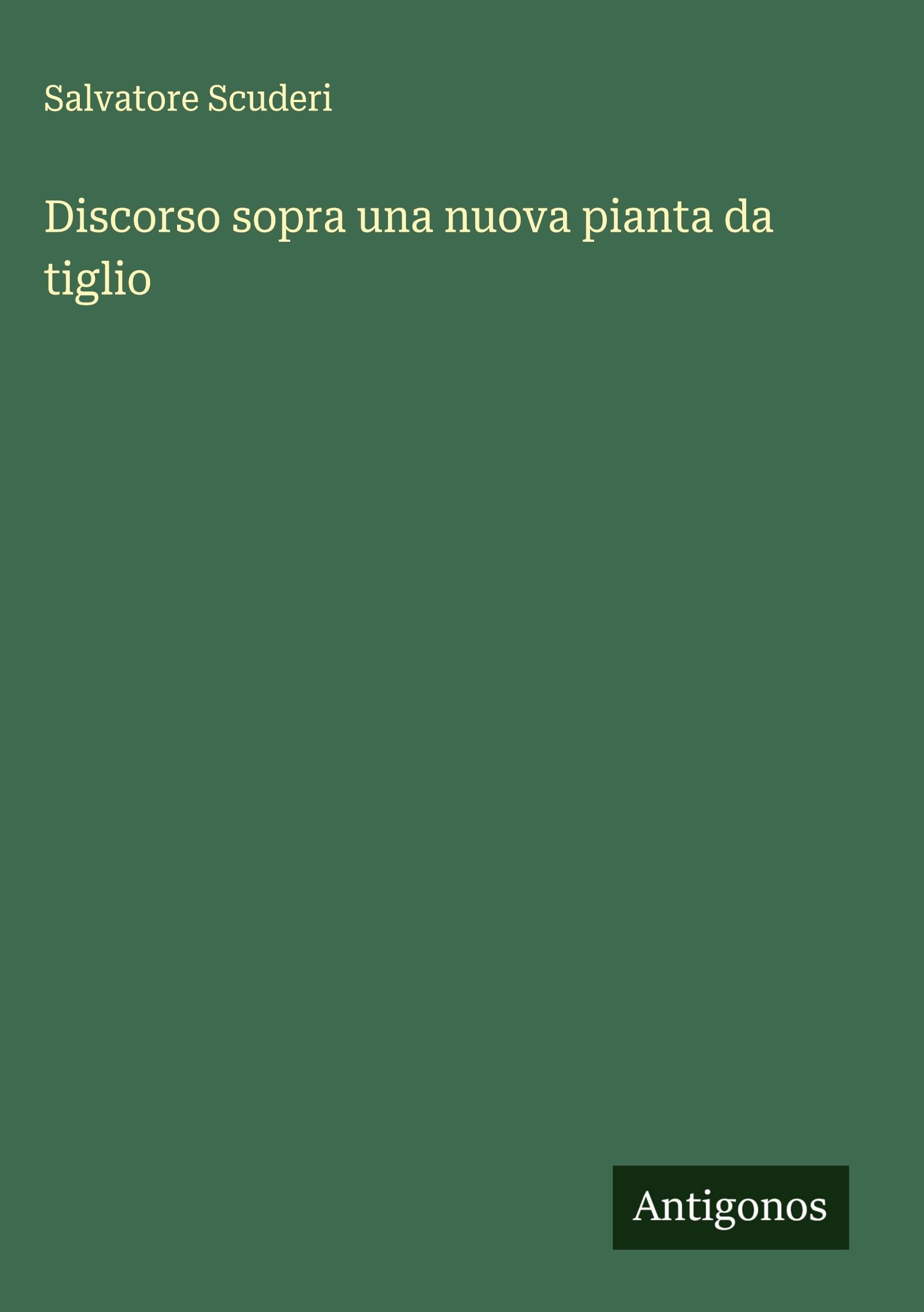 Discorso sopra una nuova pianta da tiglio Classics