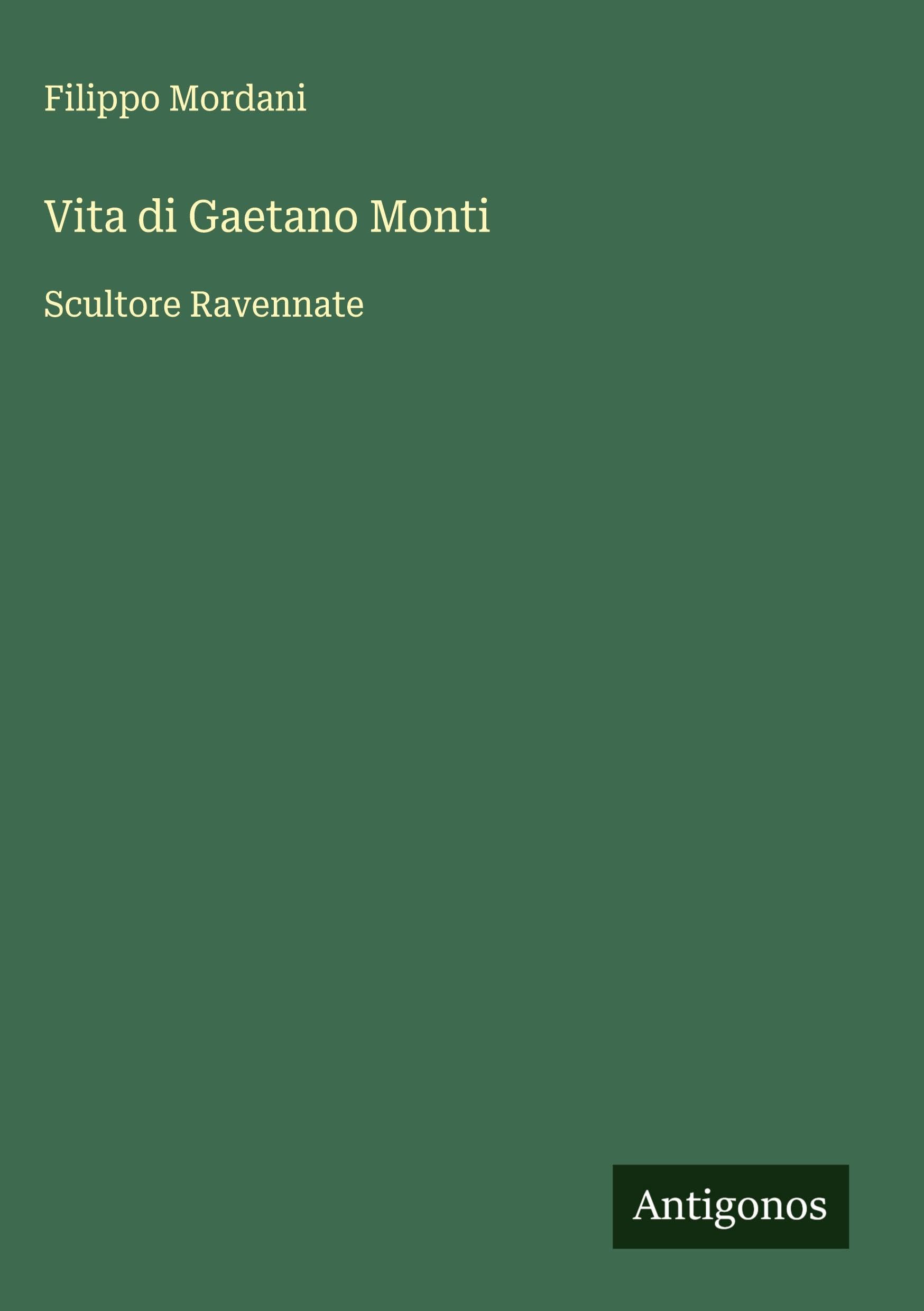 Vita di Gaetano Monti Classics