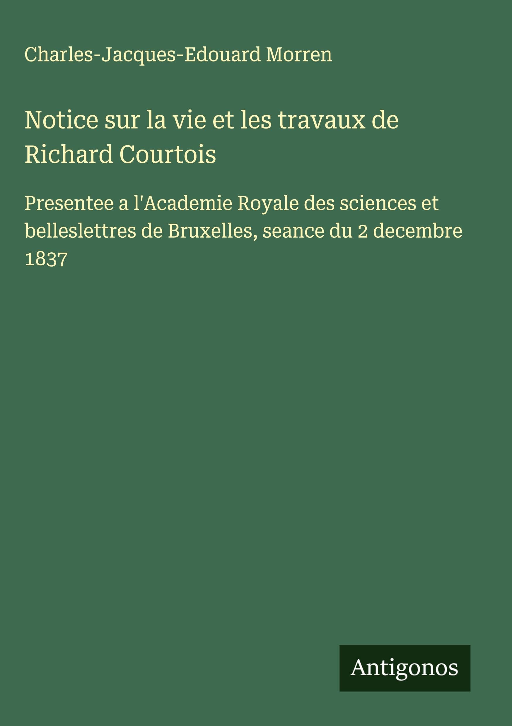 Notice sur la vie et les travaux de Richard Courtois Classics
