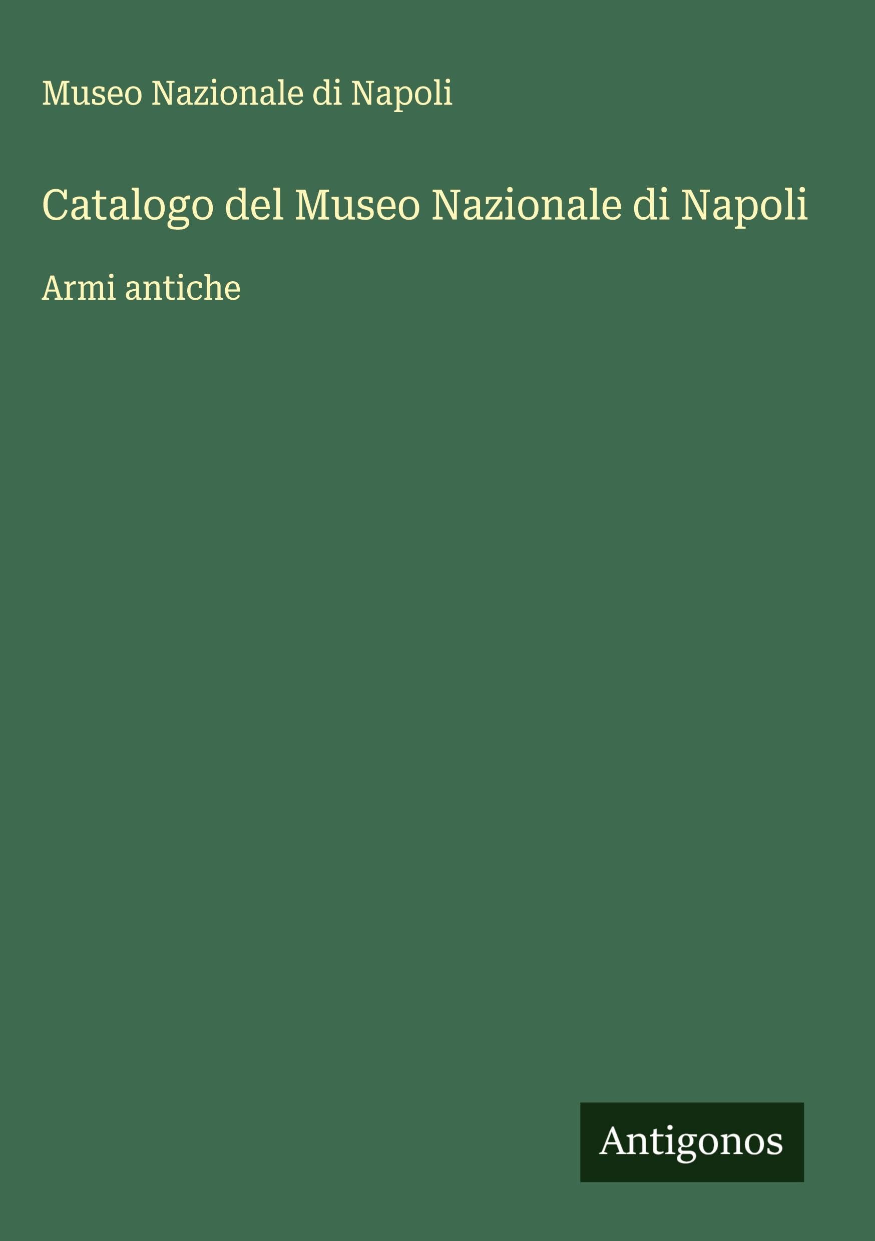 Catalogo del Museo Nazionale di Napoli Classics
