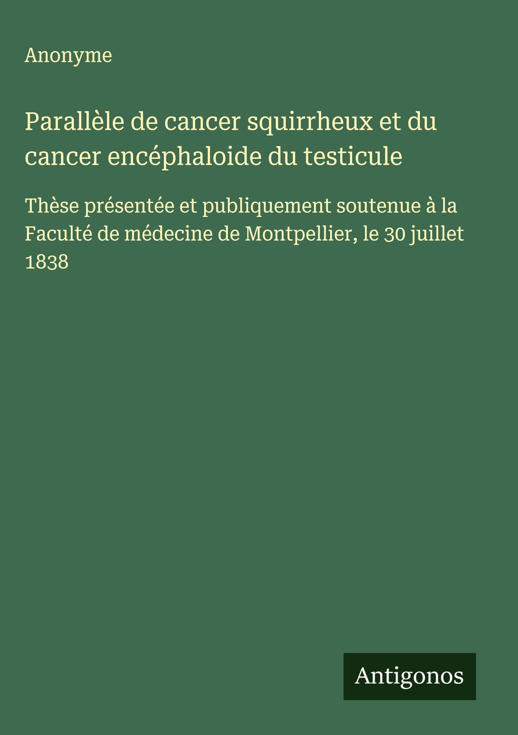 Parallèle de cancer squirrheux et du cancer encéphaloide du testicule Classics