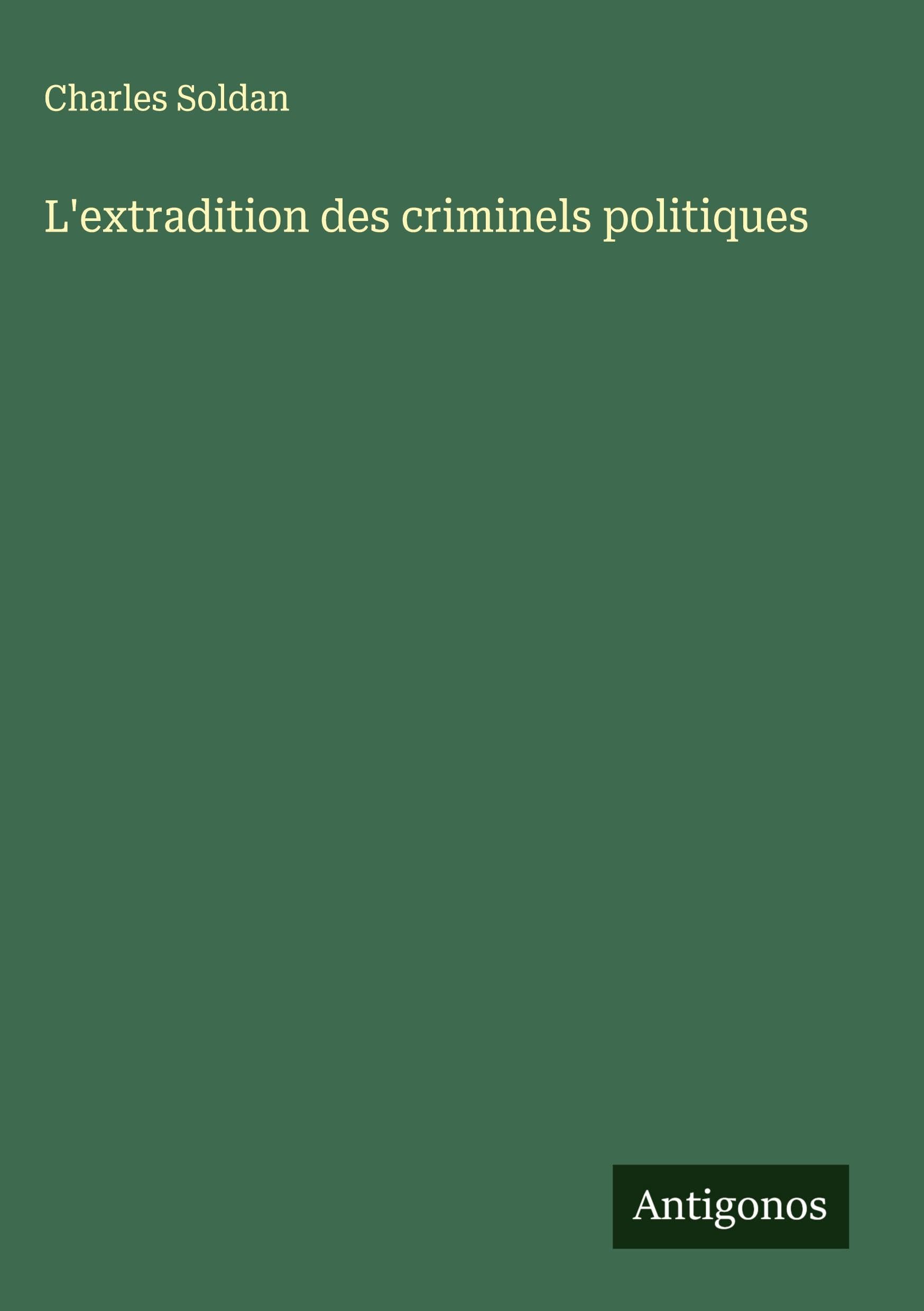 L'extradition des criminels politiques Classics