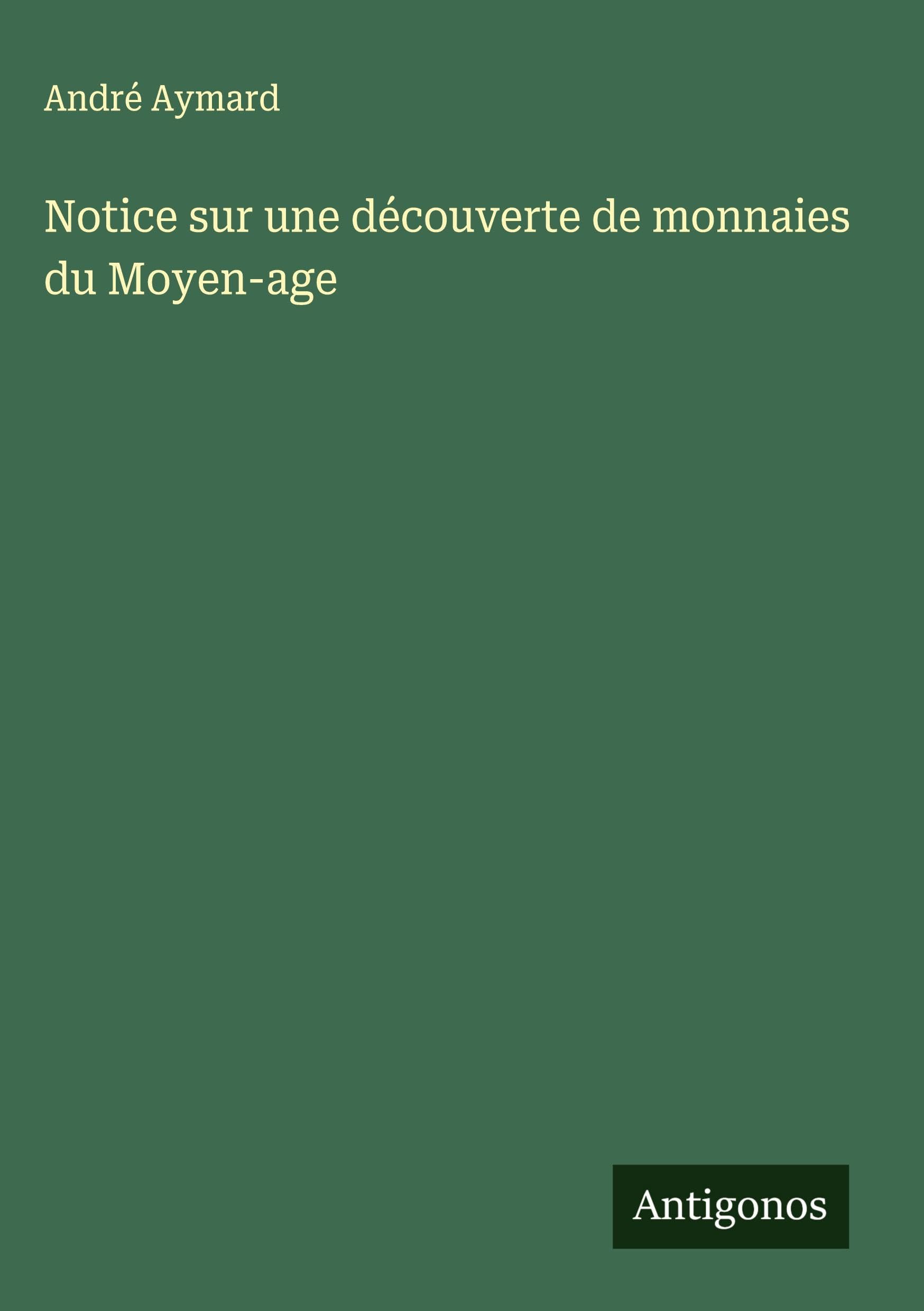Notice sur une découverte de monnaies du Moyen-age Classics