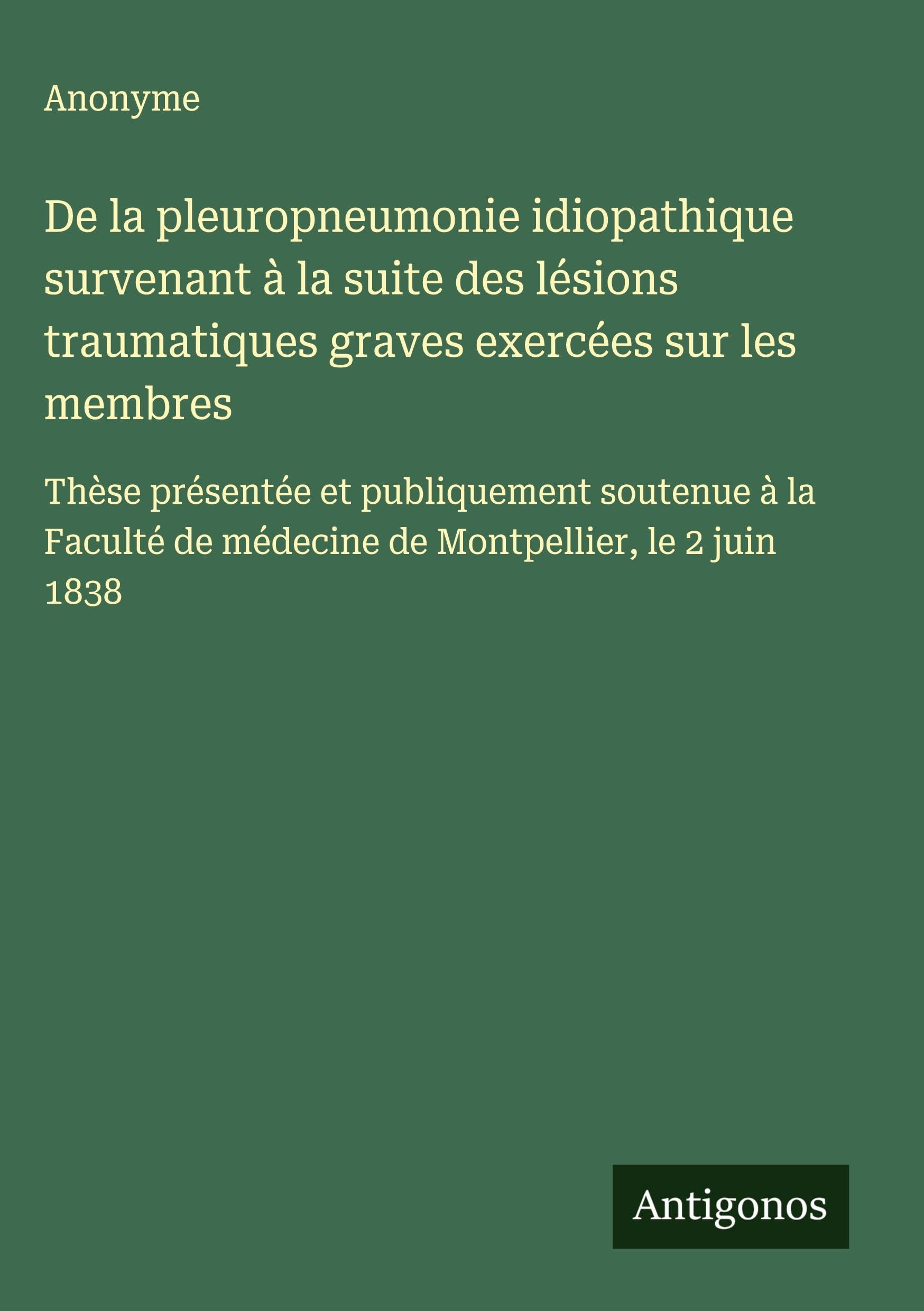 De la pleuropneumonie idiopathique survenant à la suite des lésions traumatiques graves exercées sur les membres Classics