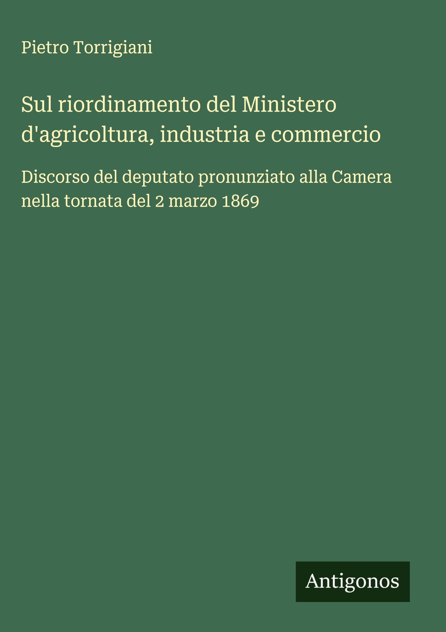 Sul riordinamento del Ministero d'agricoltura, industria e commercio Classics
