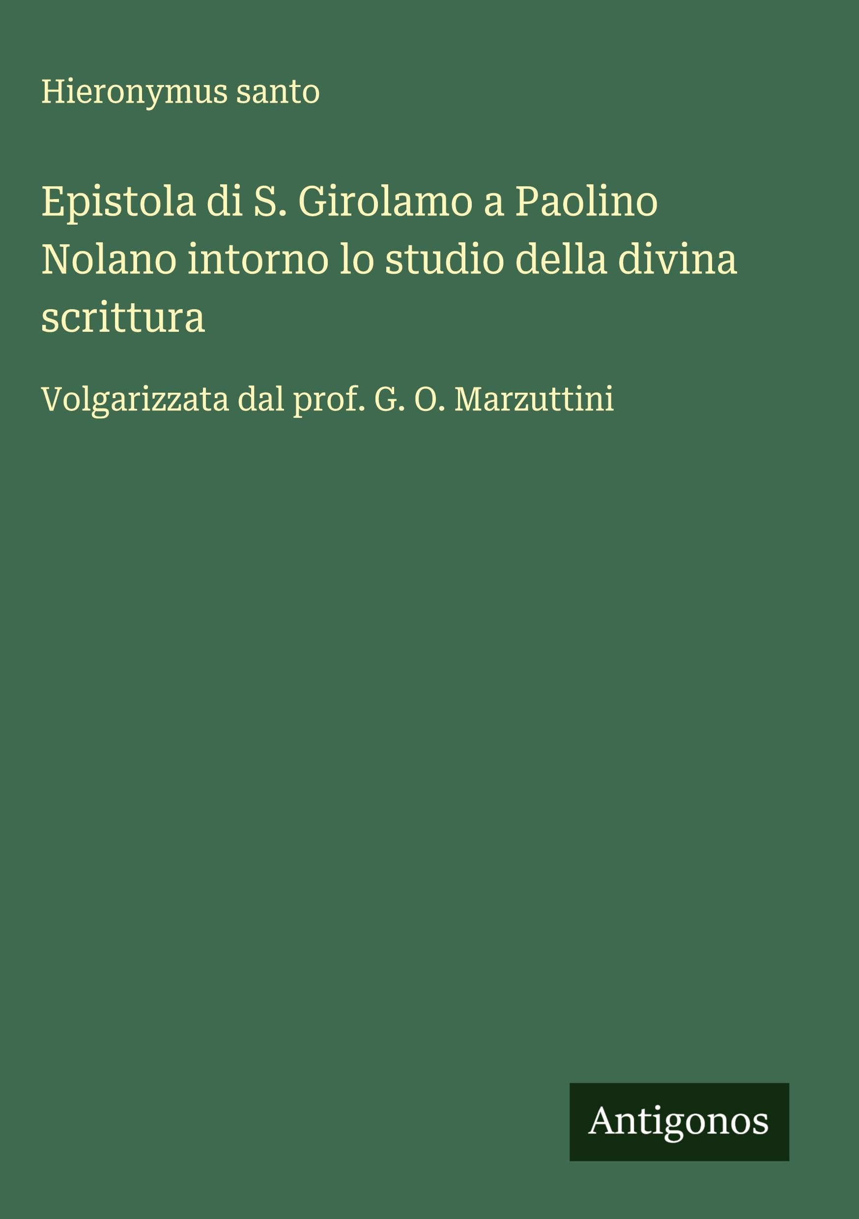 Epistola di S. Girolamo a Paolino Nolano intorno lo studio della divina scrittura Classics