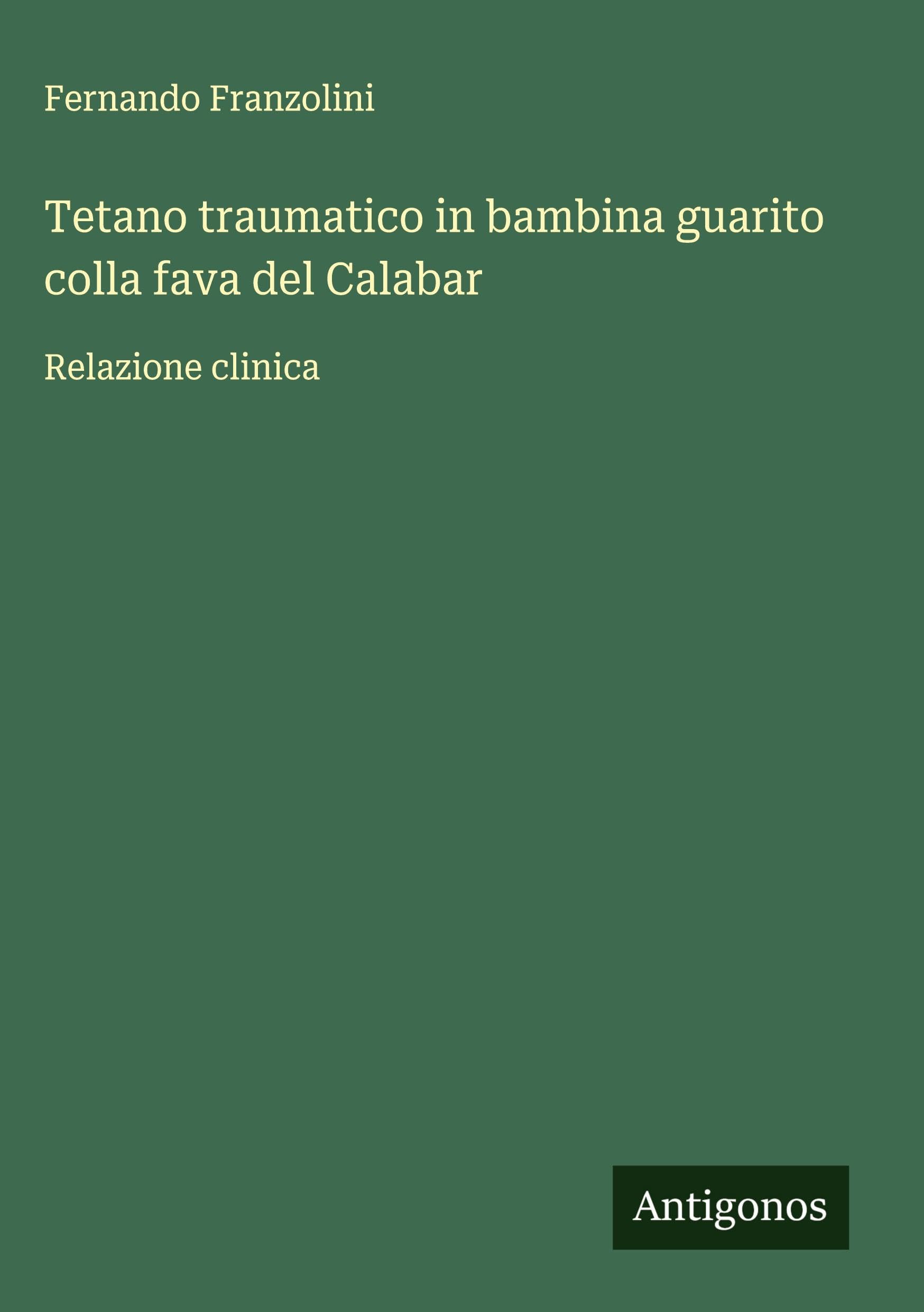Tetano traumatico in bambina guarito colla fava del Calabar Classics