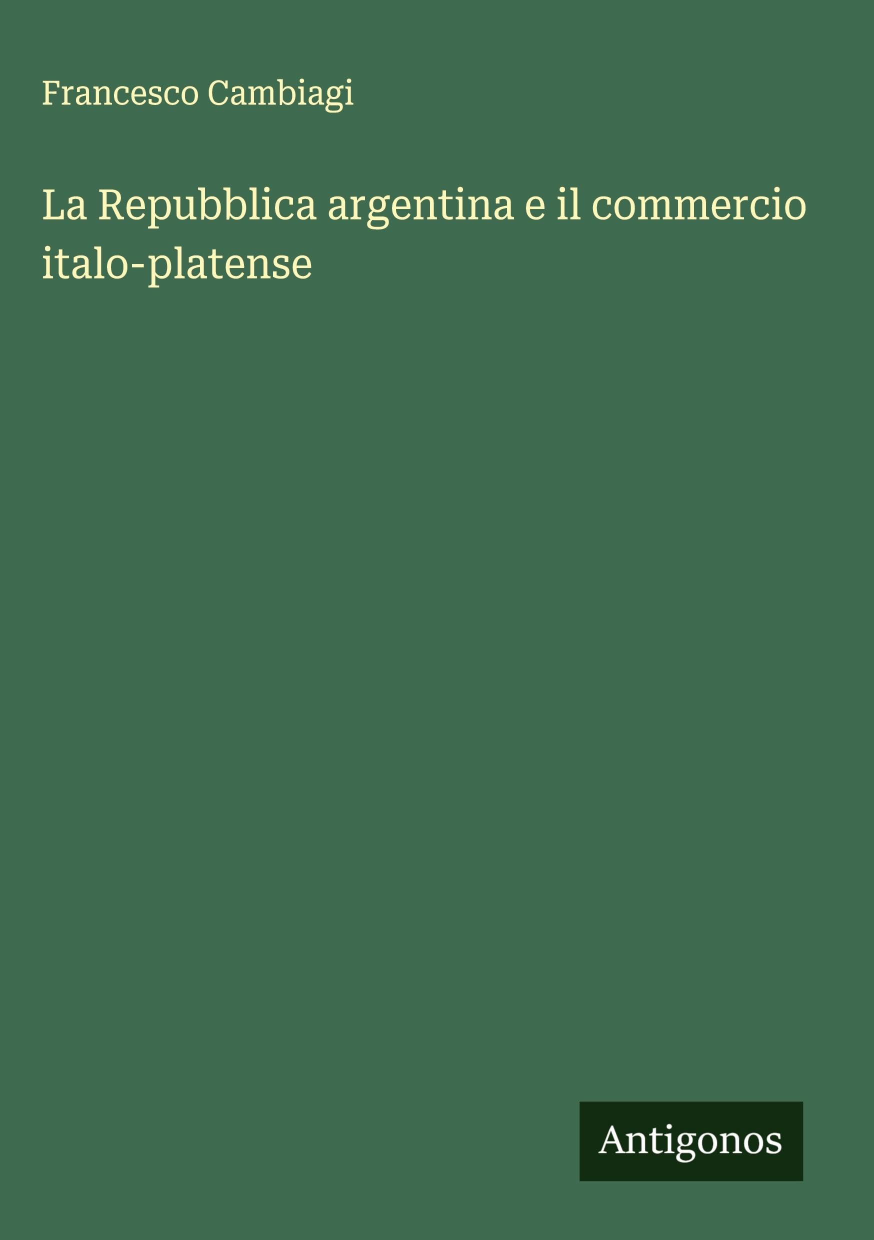 La Repubblica argentina e il commercio italo-platense Classics