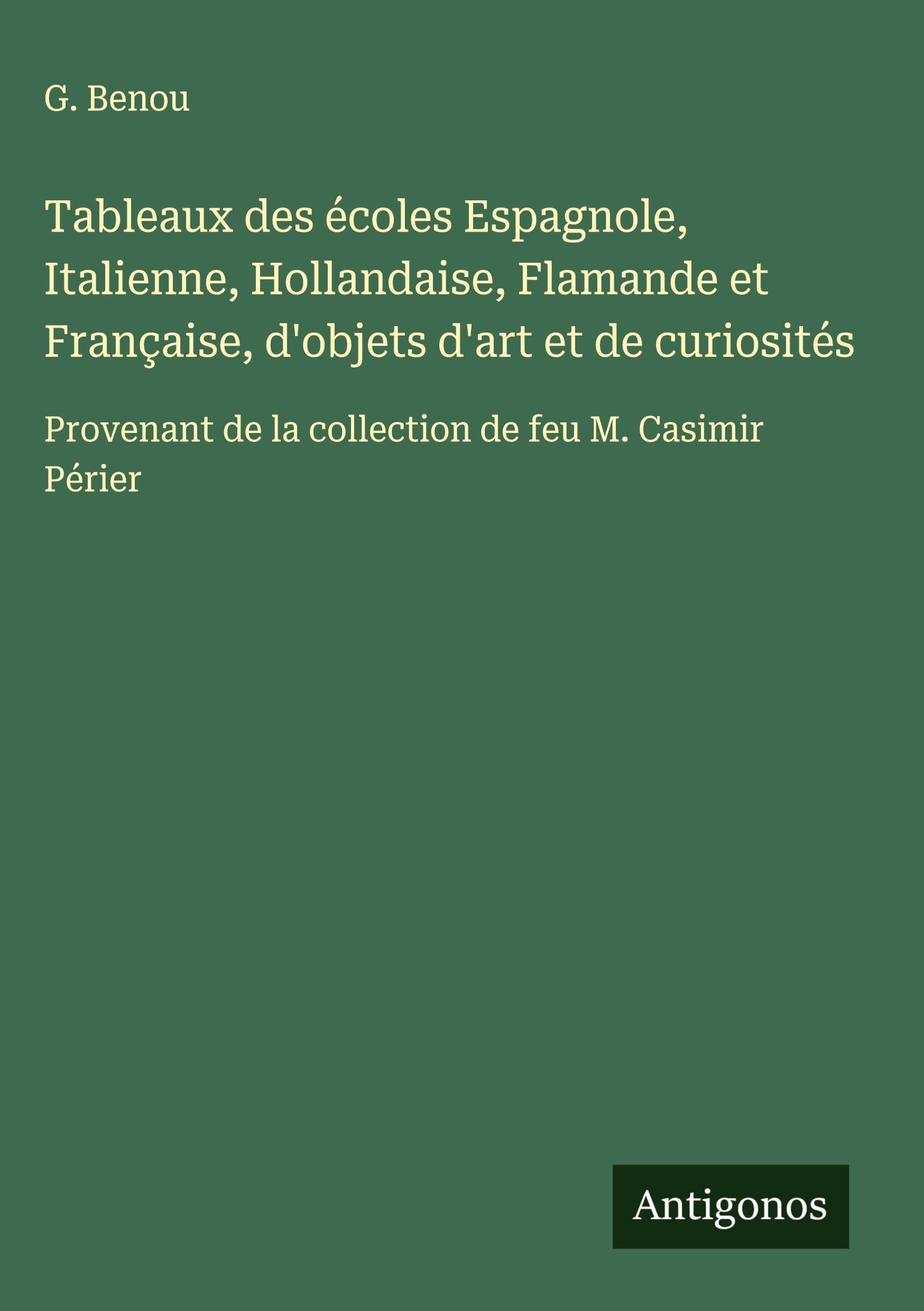 Tableaux des écoles Espagnole, Italienne, Hollandaise, Flamande et Française, d'objets d'art et de curiosités Classics