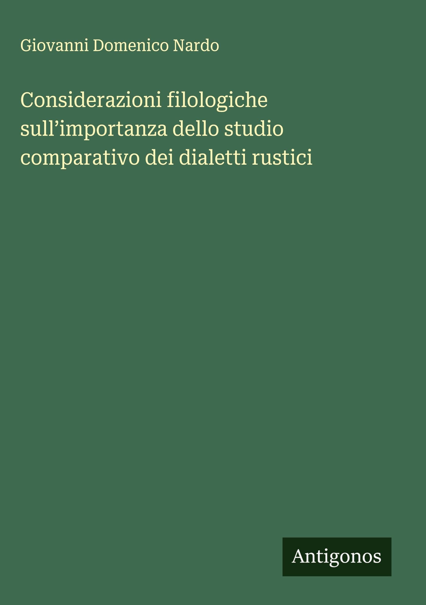 Considerazioni filologiche sull'importanza dello studio comparativo dei dialetti rustici Classics