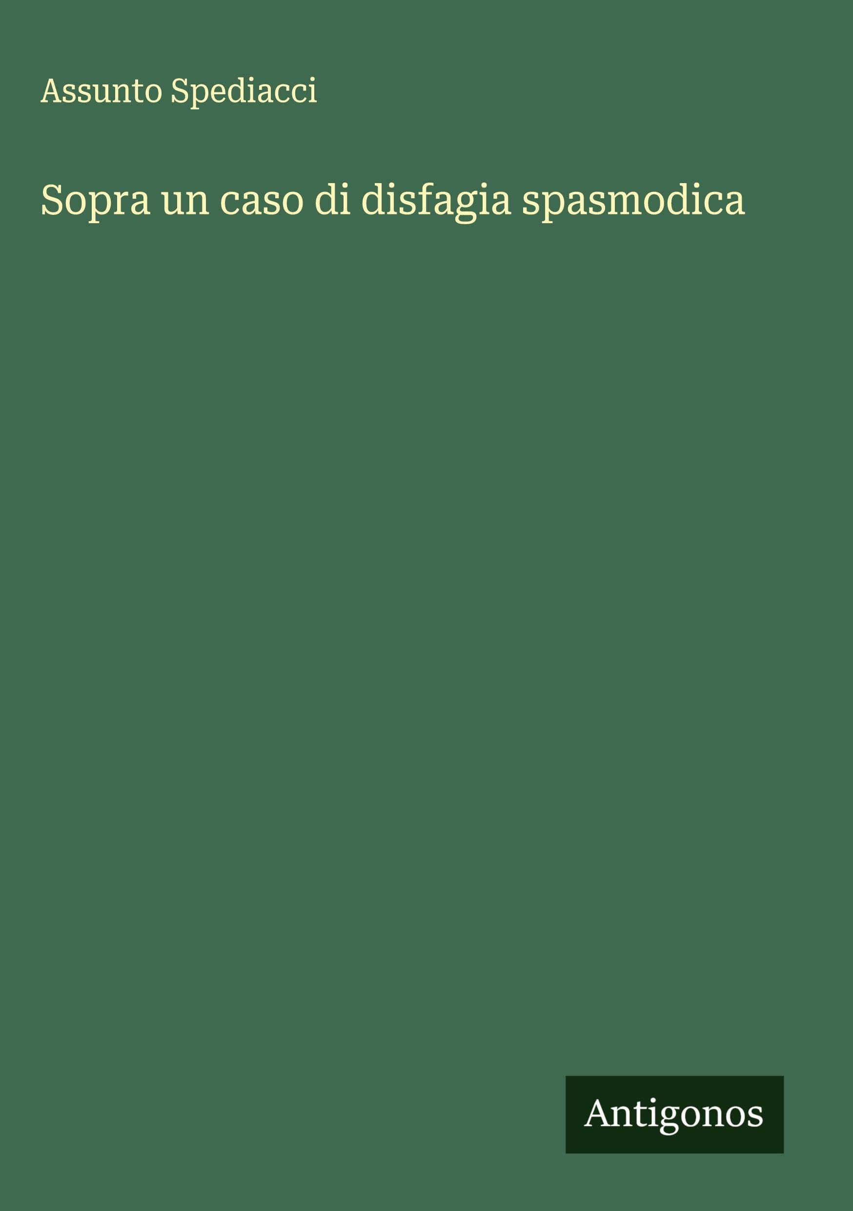 Sopra un caso di disfagia spasmodica Classics