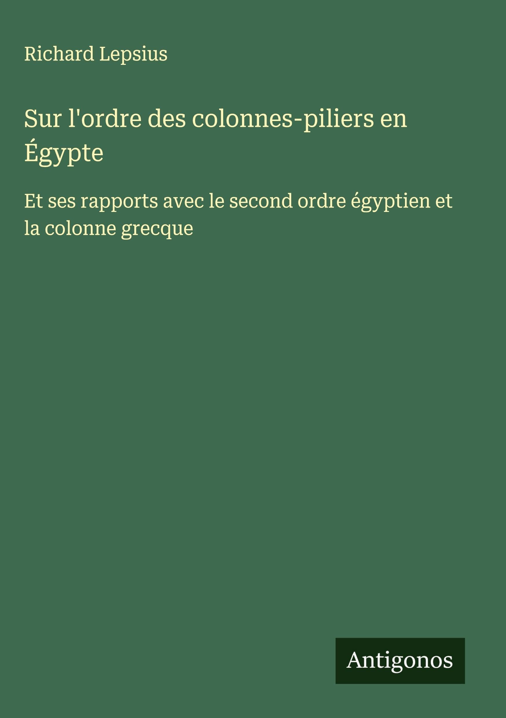 Sur l'ordre des colonnes-piliers en Égypte Classics