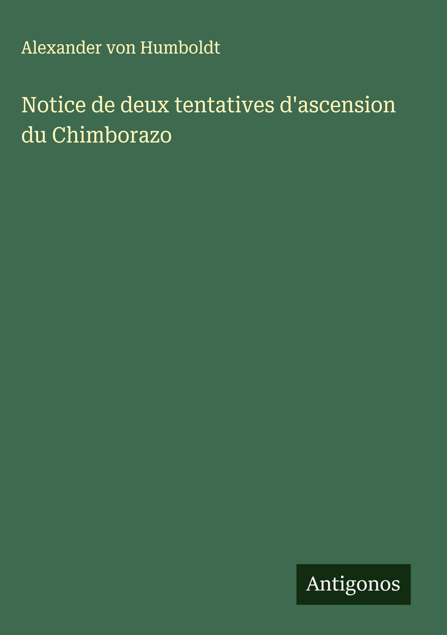 Notice de deux tentatives d'ascension du Chimborazo Classics