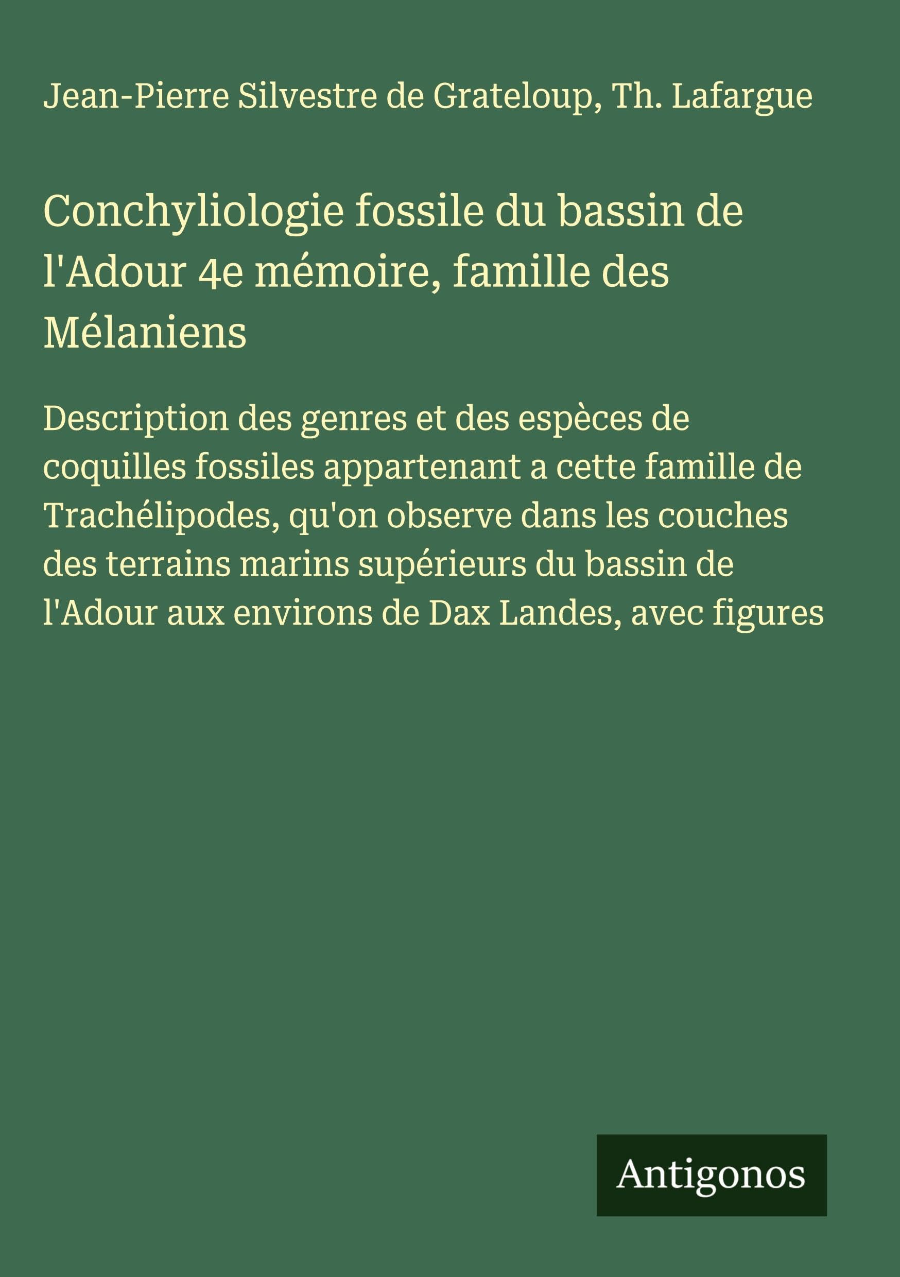 Conchyliologie fossile du bassin de l'Adour 4e mémoire, famille des Mélaniens Classics