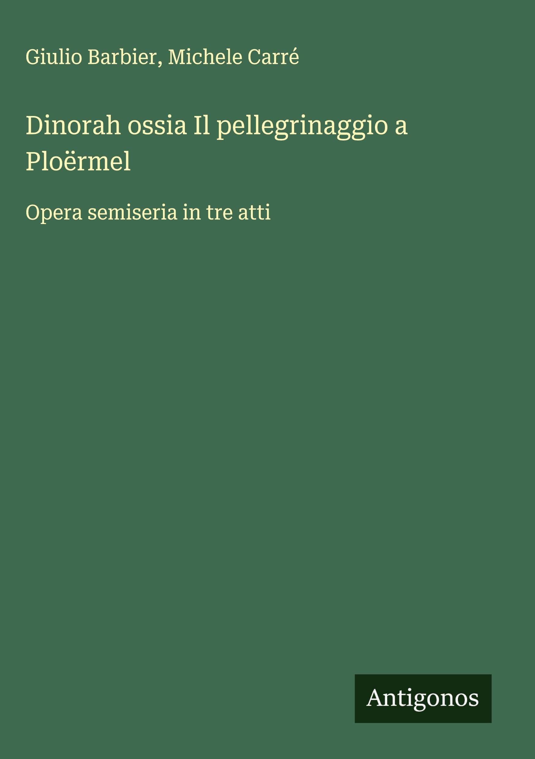 Dinorah ossia Il pellegrinaggio a Ploërmel Classics