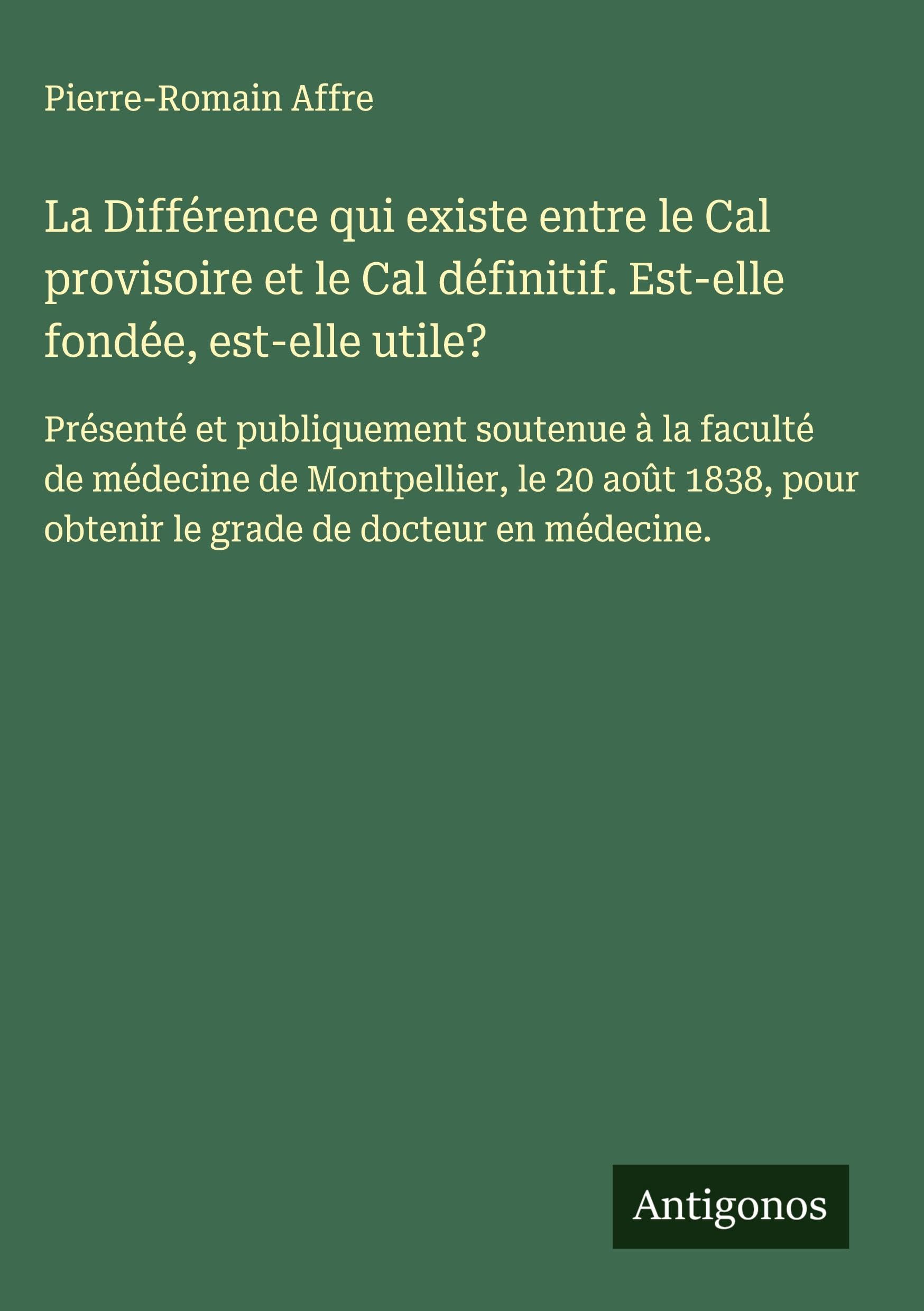 La Différence qui existe entre le Cal provisoire et le Cal définitif. Est-elle fondée, est-elle utile? Classics